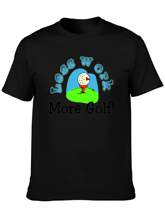 Less Work More Golf T-Shirt - Black