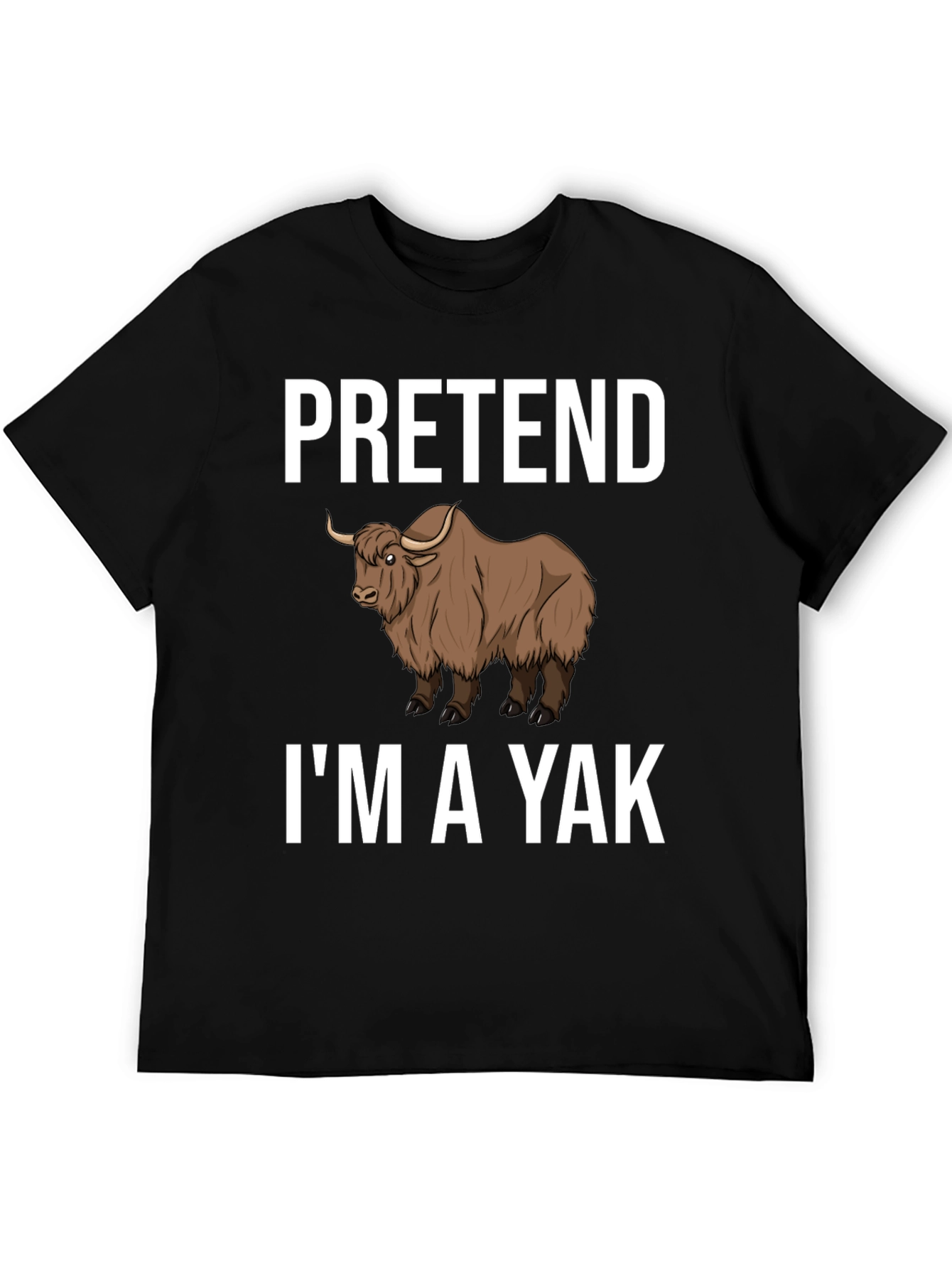 Pretend Im a Yak Funny T-Shirt