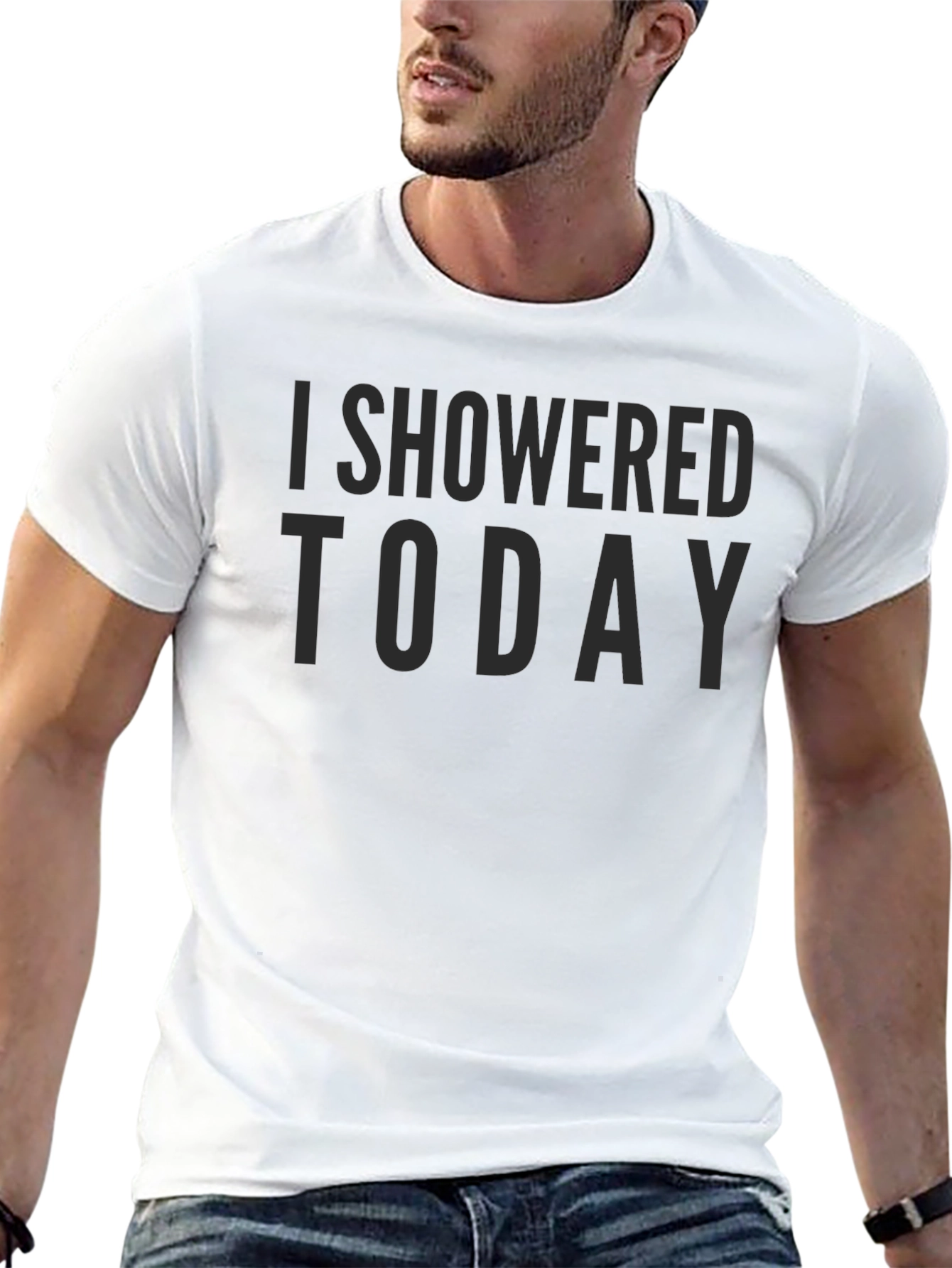 I Showered Today Sarcastic Graphic Tee