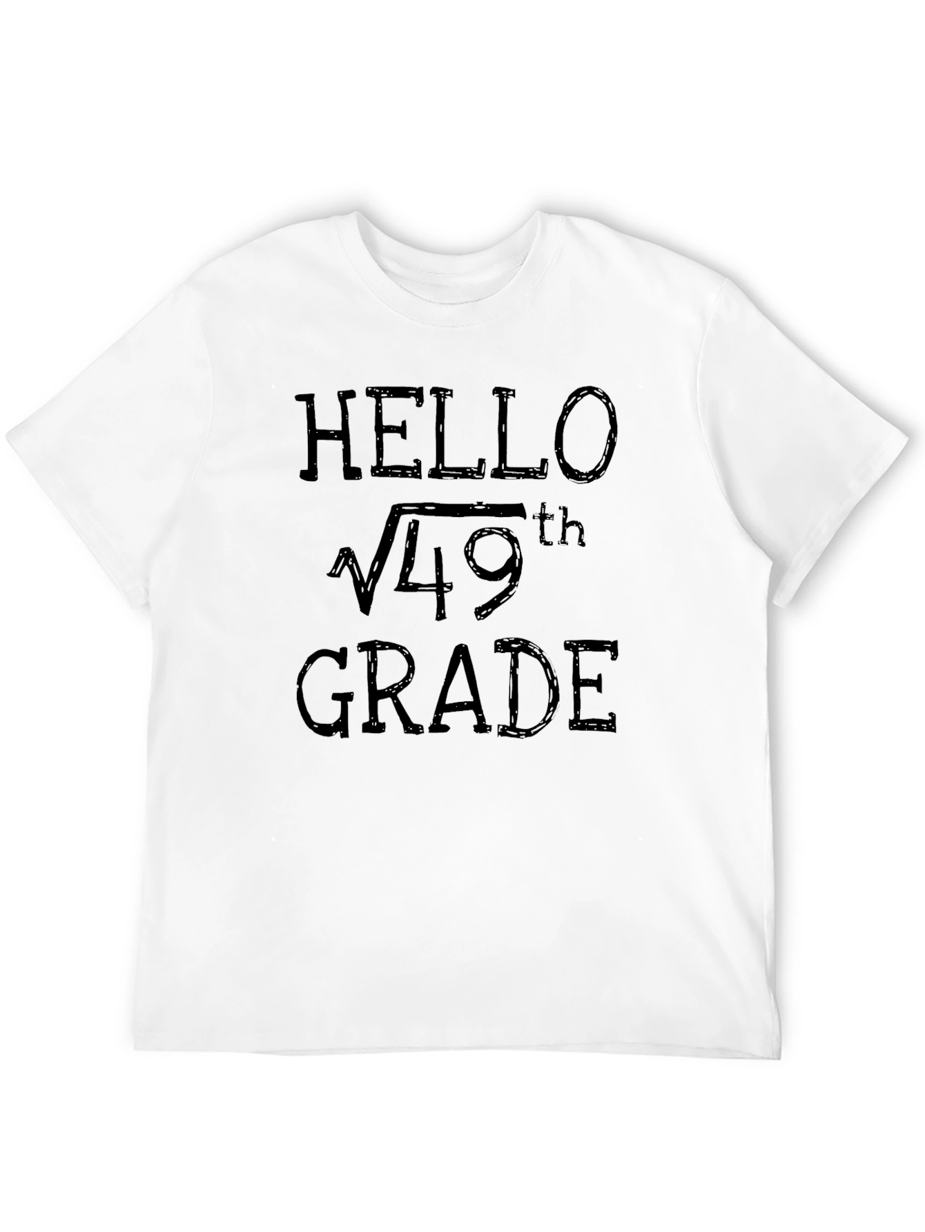 Hello √49th Grade - Math Teacher Funny T-Shirt