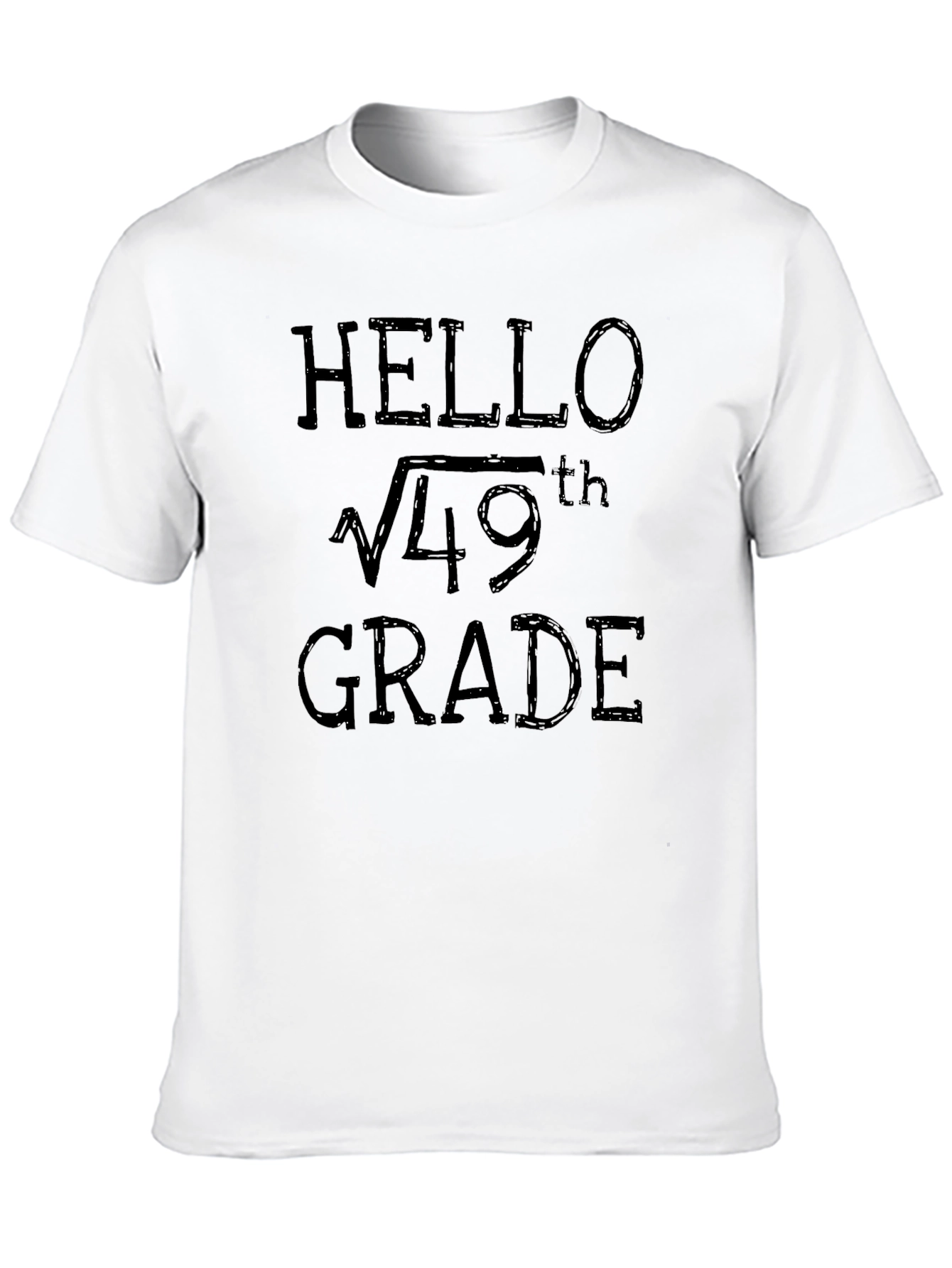 Hello √49th Grade - Math Teacher Funny T-Shirt