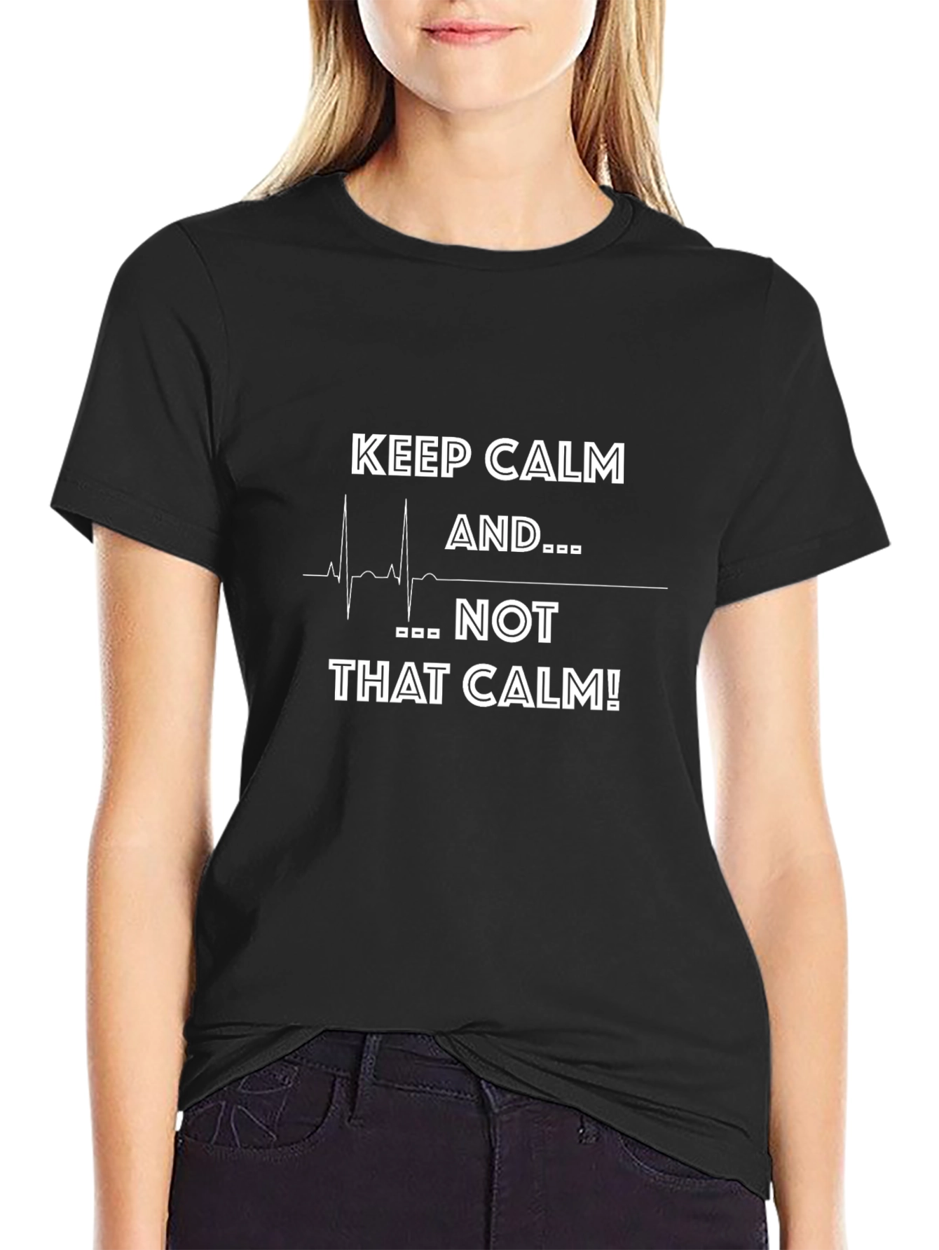 Keep Calm Not That Calm T-Shirt