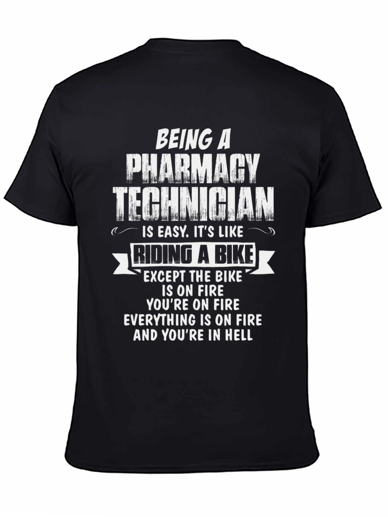 Pharmacy Technician T-Shirt - Hellish Bike Ride Funny Tee