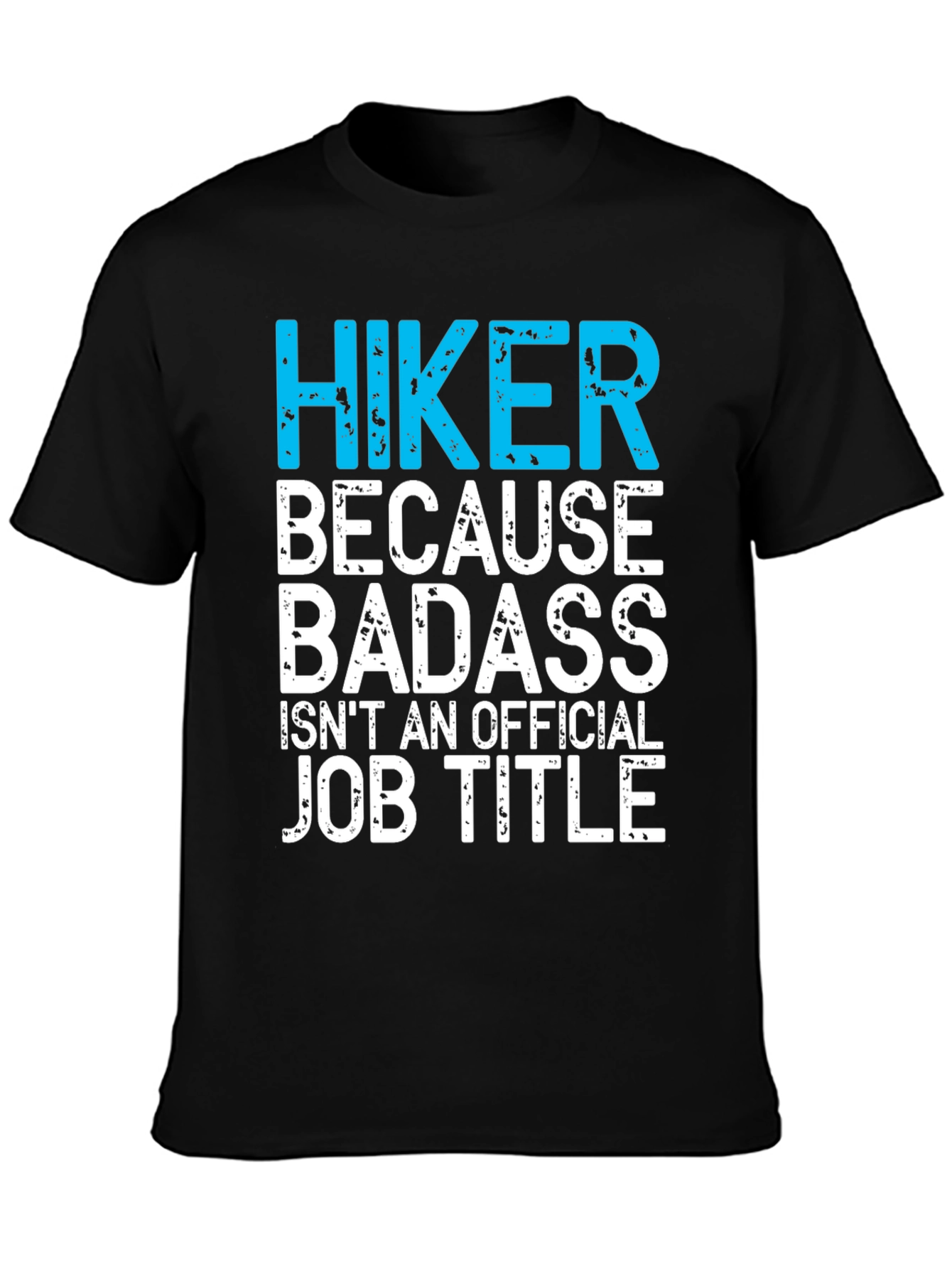 Hiker Badass Job Title Graphic Tee