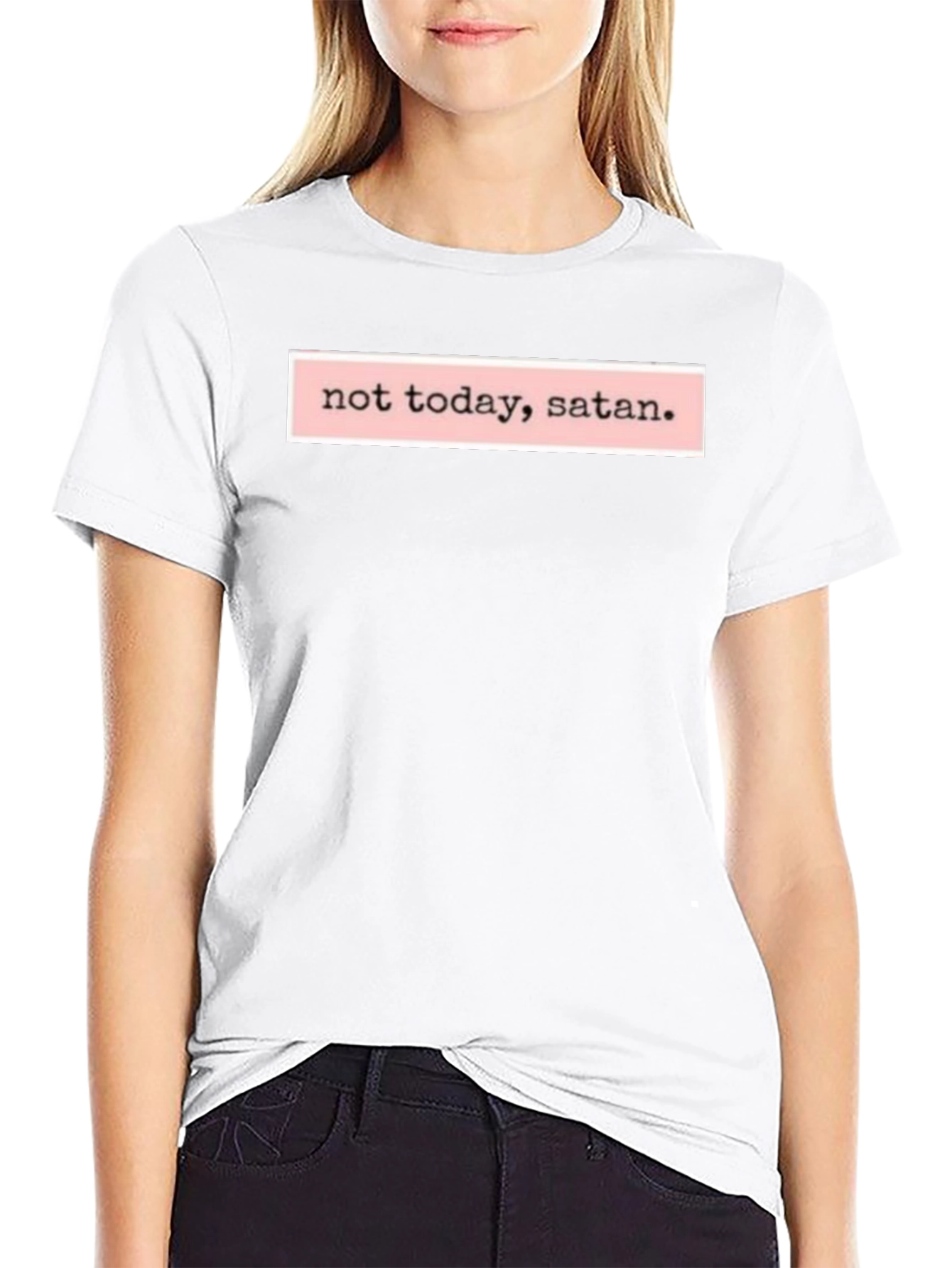 Not Today Satan T-Shirt - Bold Statement Tee