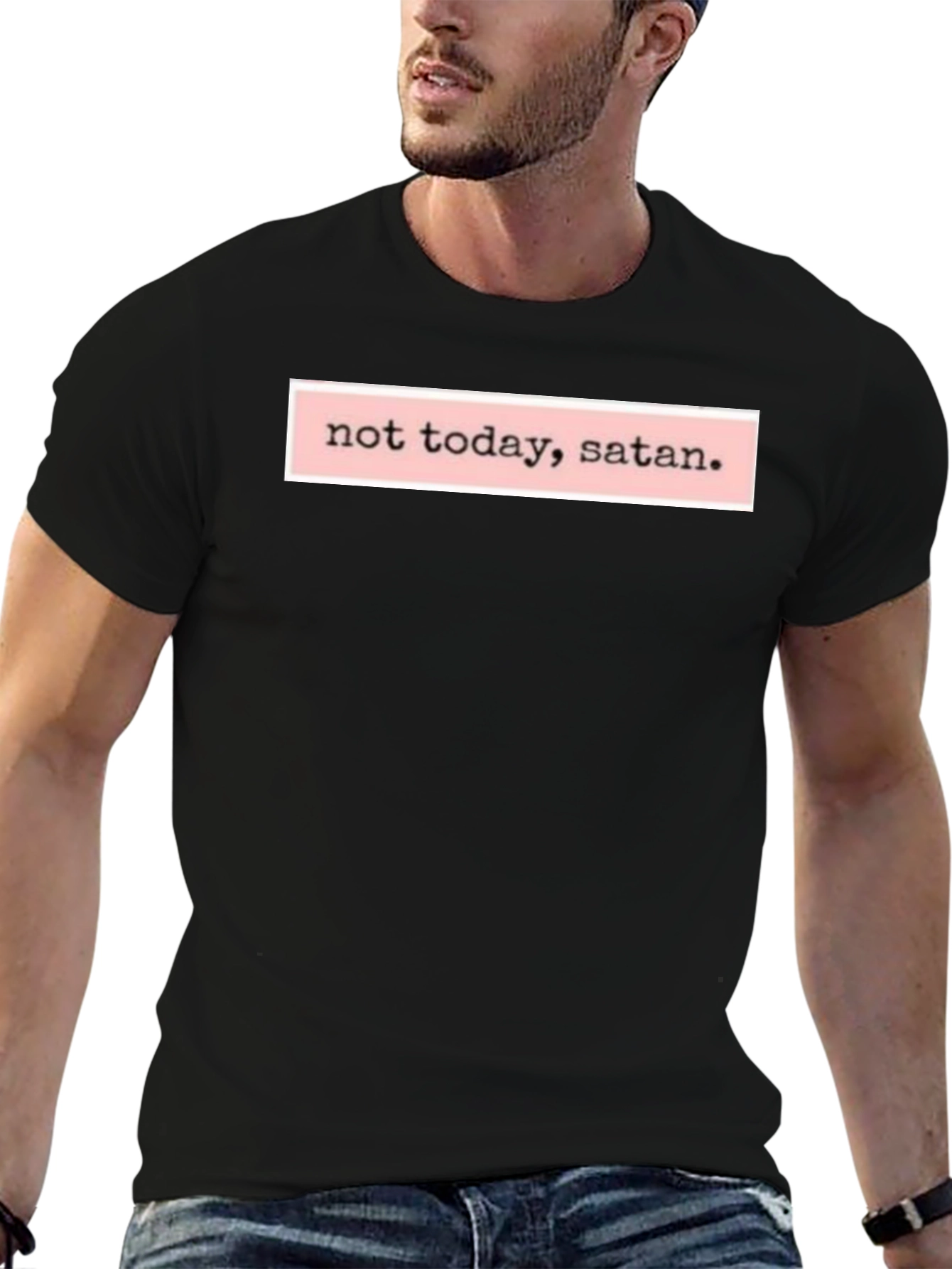Not Today Satan T-Shirt - Bold Statement Tee