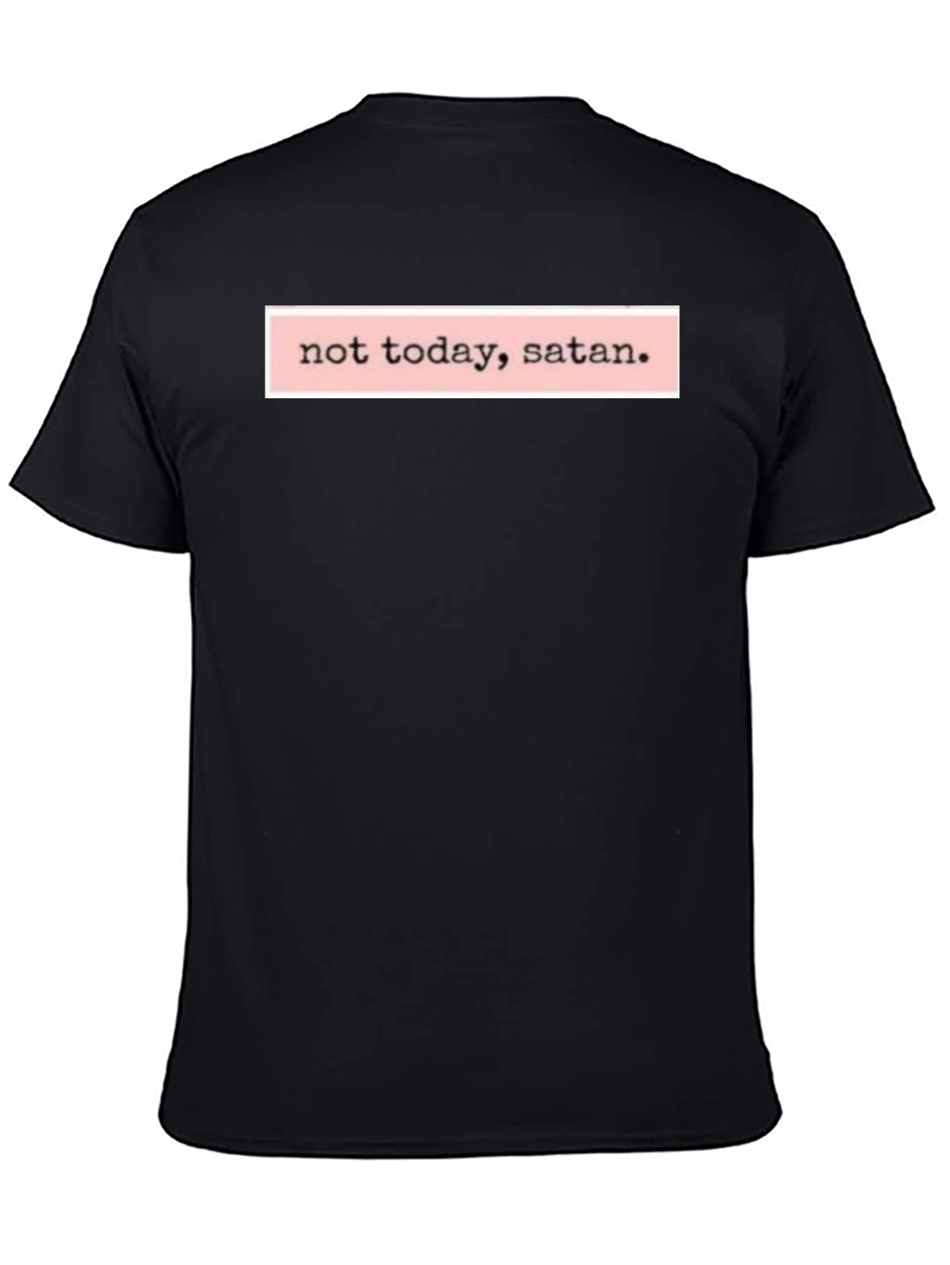 Not Today Satan T-Shirt - Bold Statement Tee