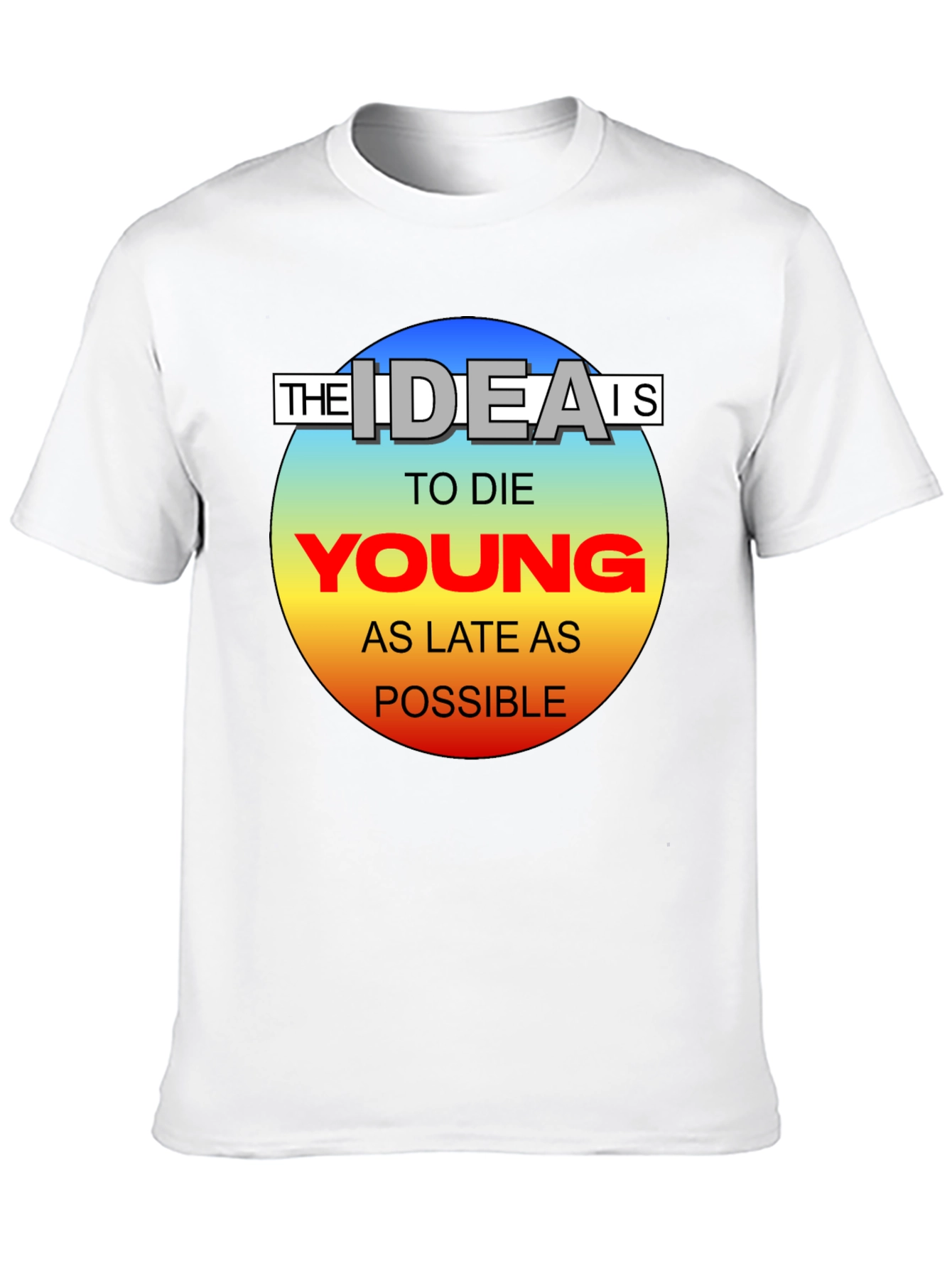 Die Young T-Shirt - Live Life to the Fullest!