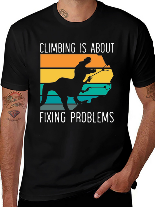 Climbing Dinosaur T-Shirt: Fixing Problems Tee