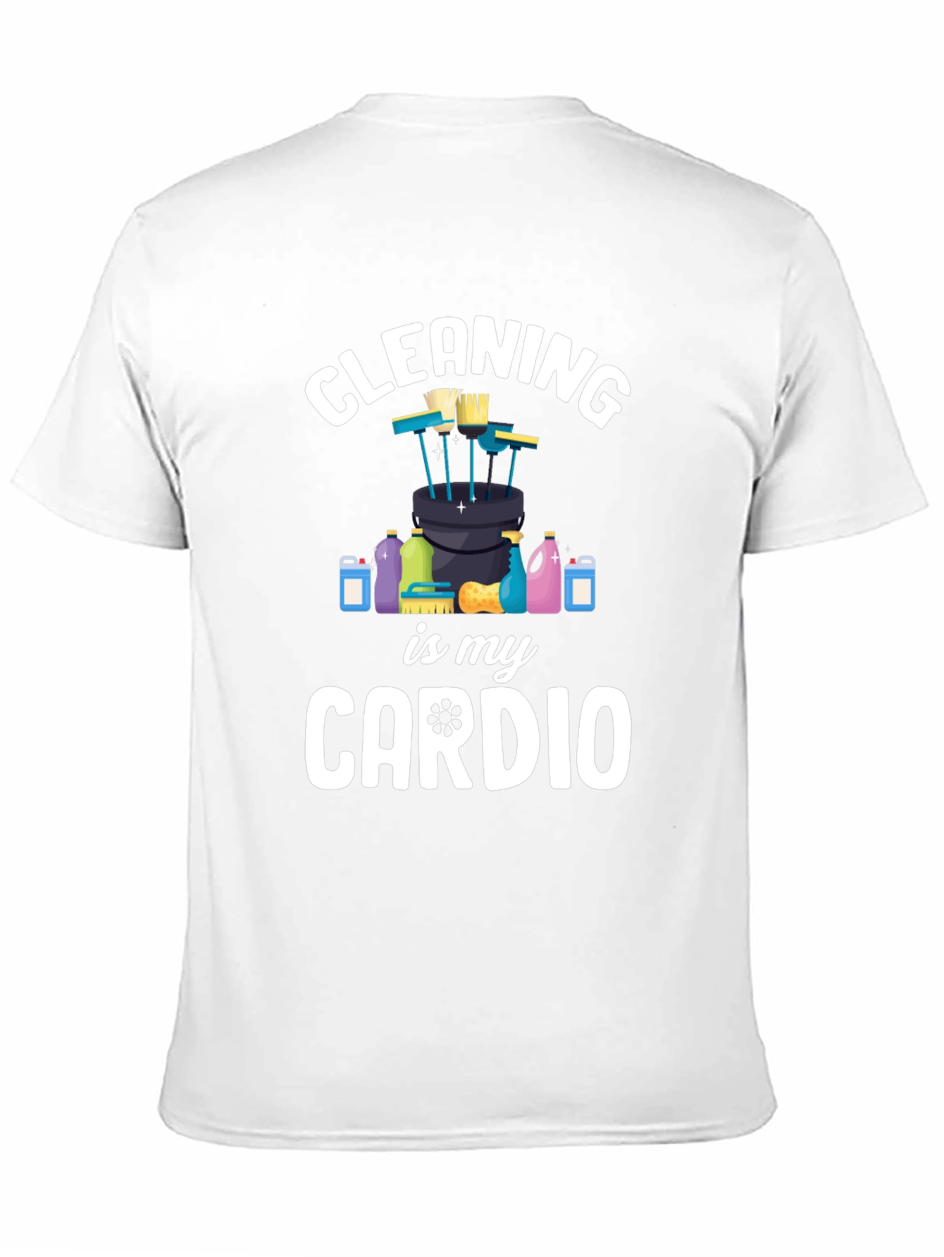 Cleaning is My Cardio T-Shirt