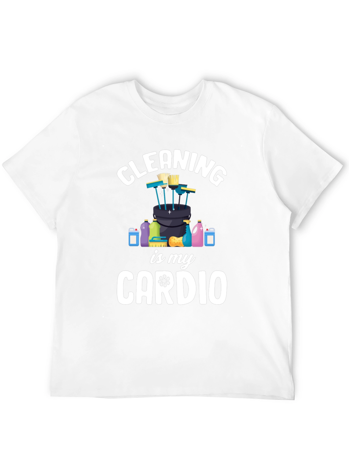 Cleaning is My Cardio T-Shirt