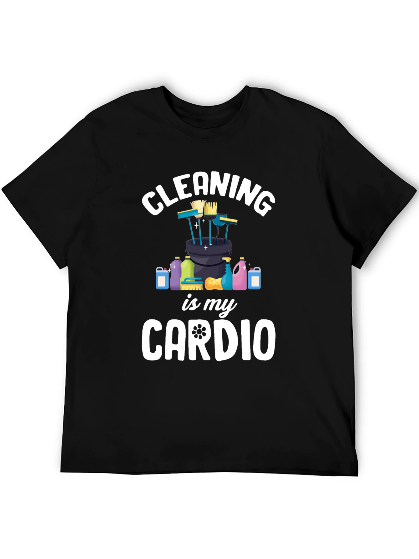 Cleaning is My Cardio T-Shirt