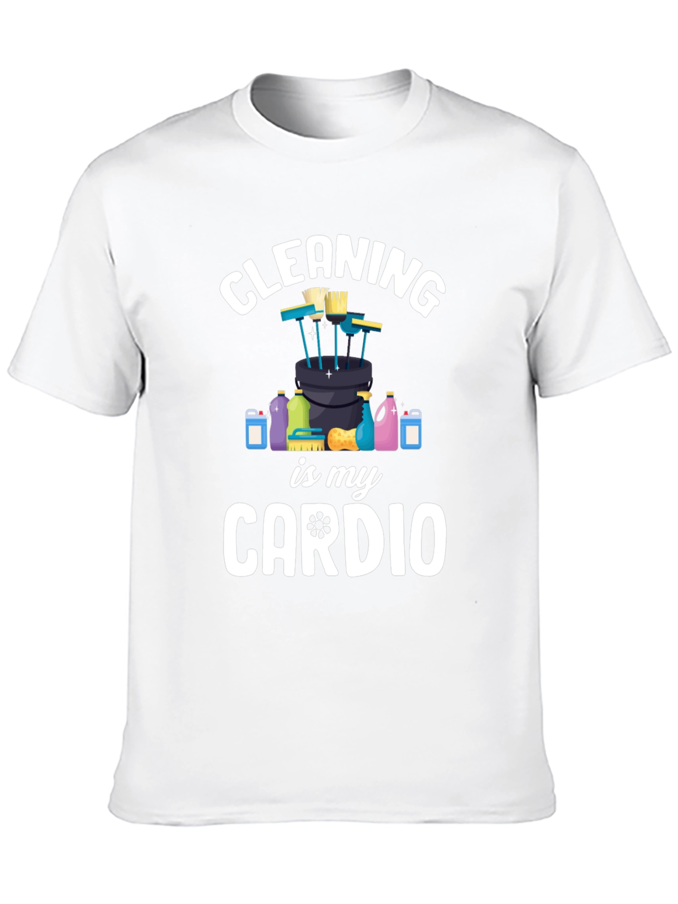 Cleaning is My Cardio T-Shirt