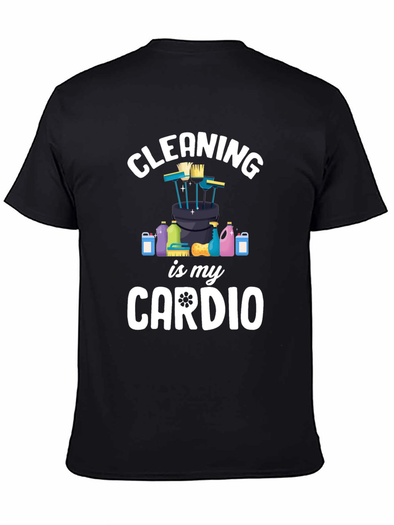 Cleaning is My Cardio T-Shirt