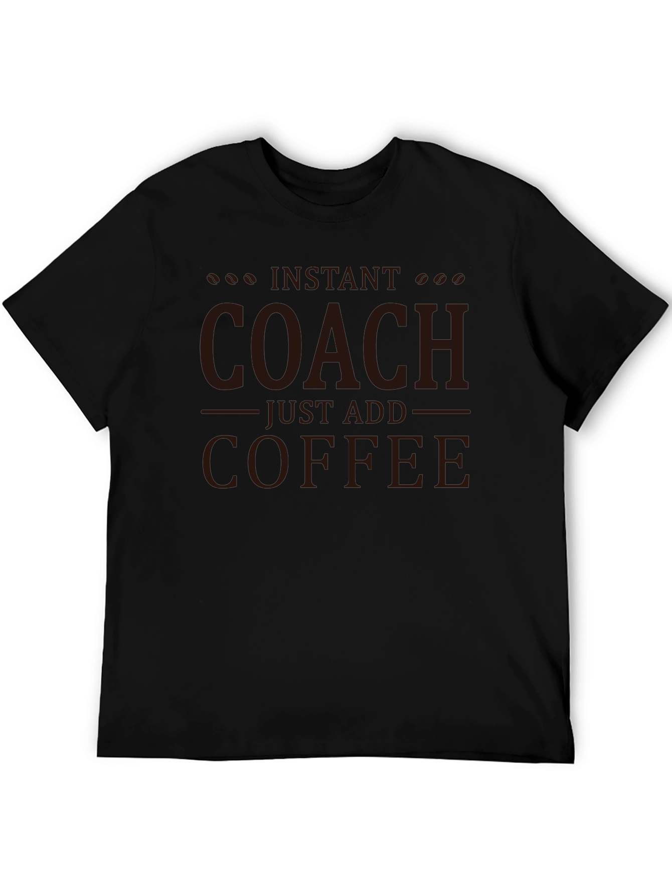 Instant Coach Just Add Coffee T-Shirt