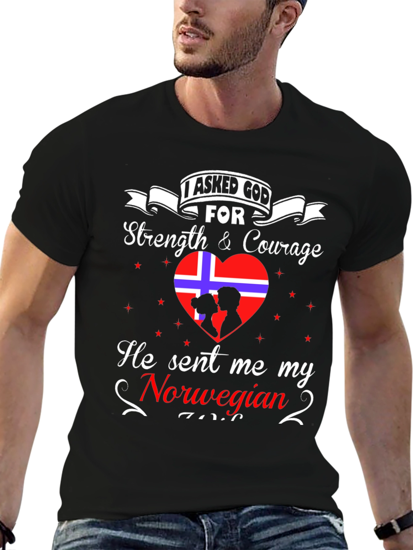 I Asked God For A Norwegian T-Shirt