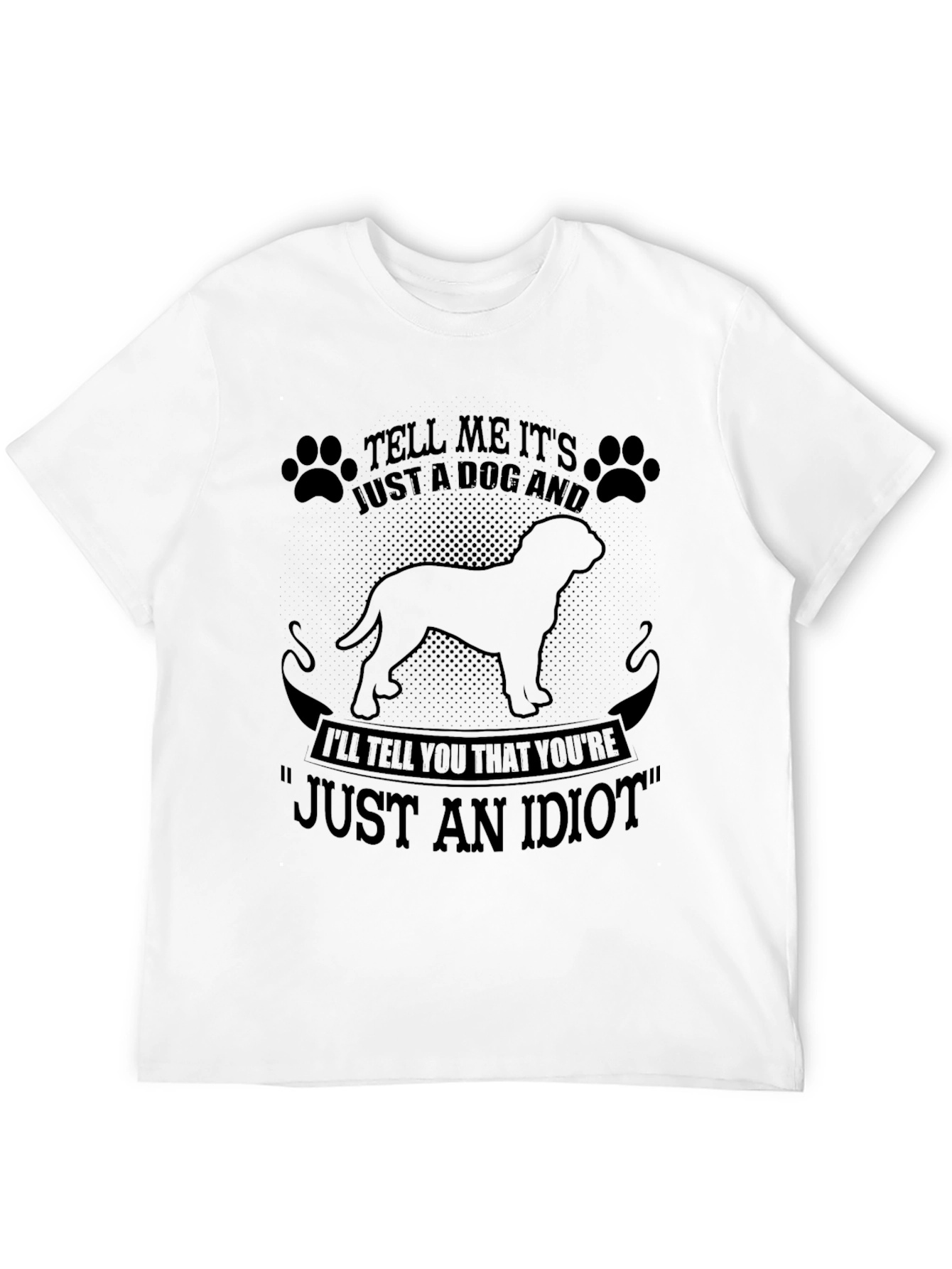 Dog Lover T-Shirt - Just an Idiot Tee