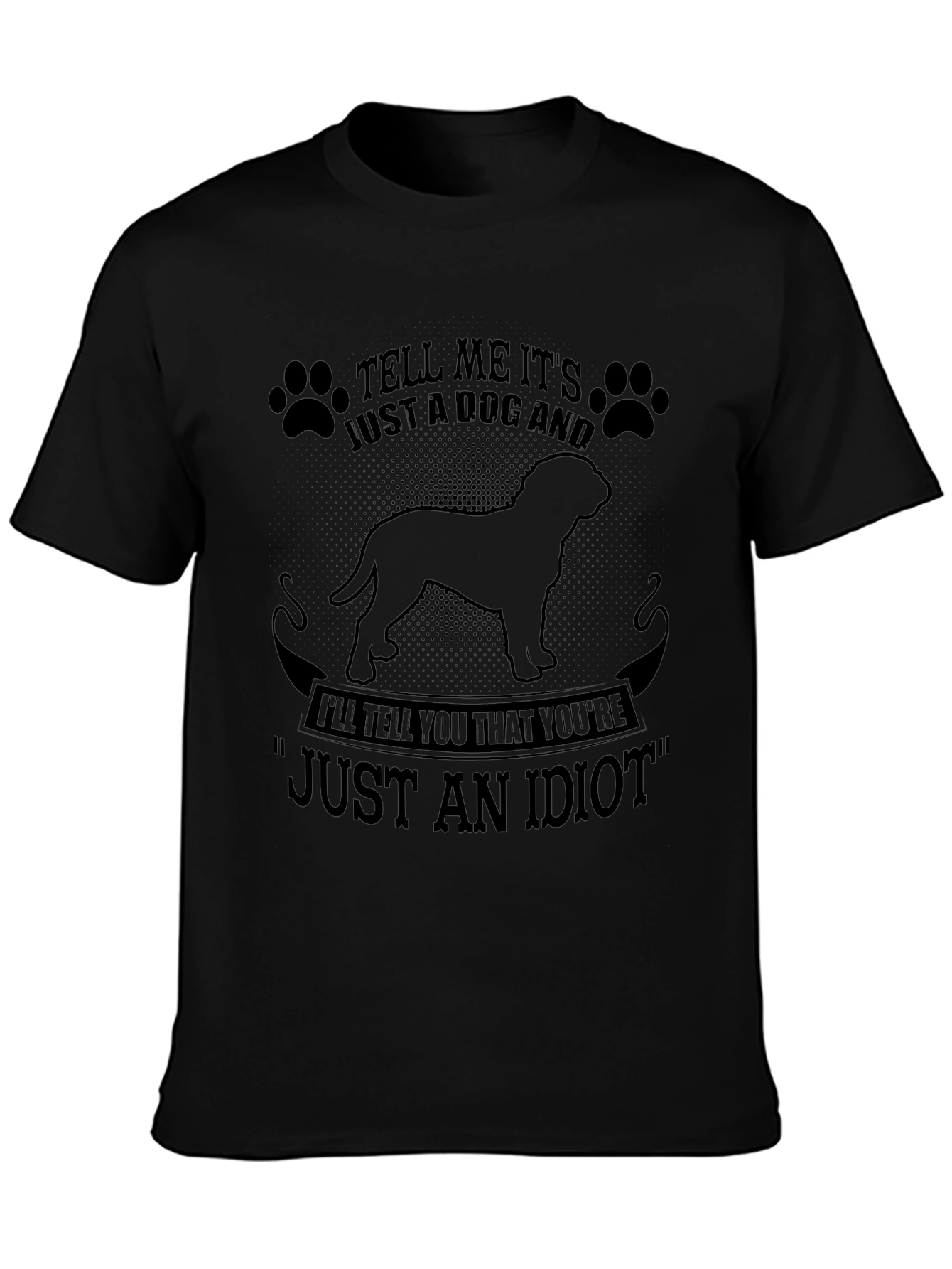 Dog Lover T-Shirt - Just an Idiot Tee