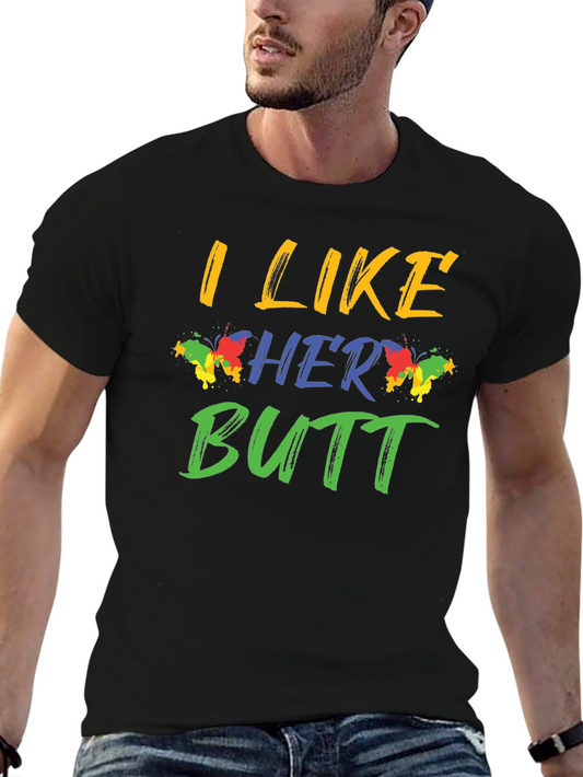 I Like Her Butt Graphic Tee - Novelty Humor T-Shirt