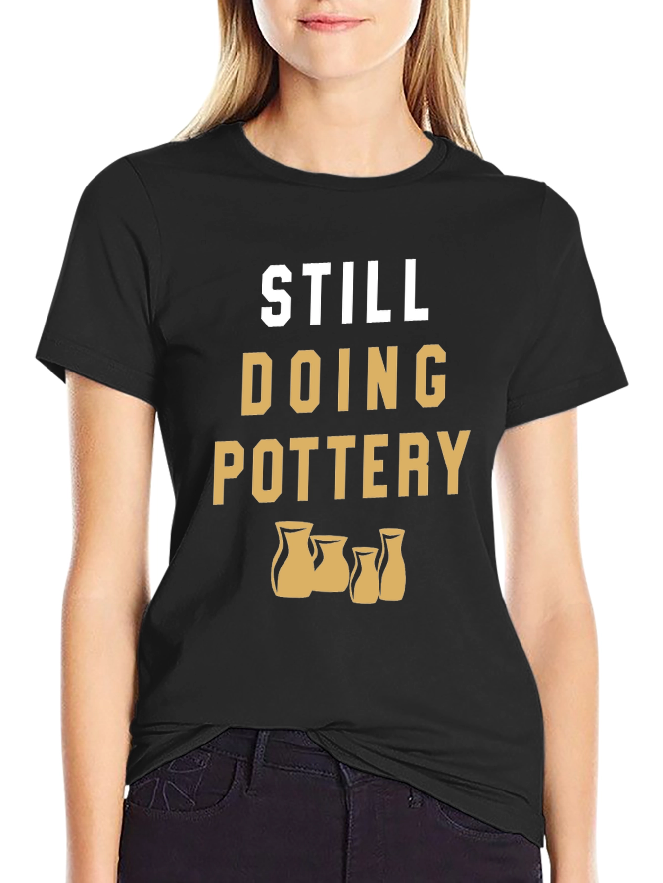 Still Doing Pottery T-Shirt