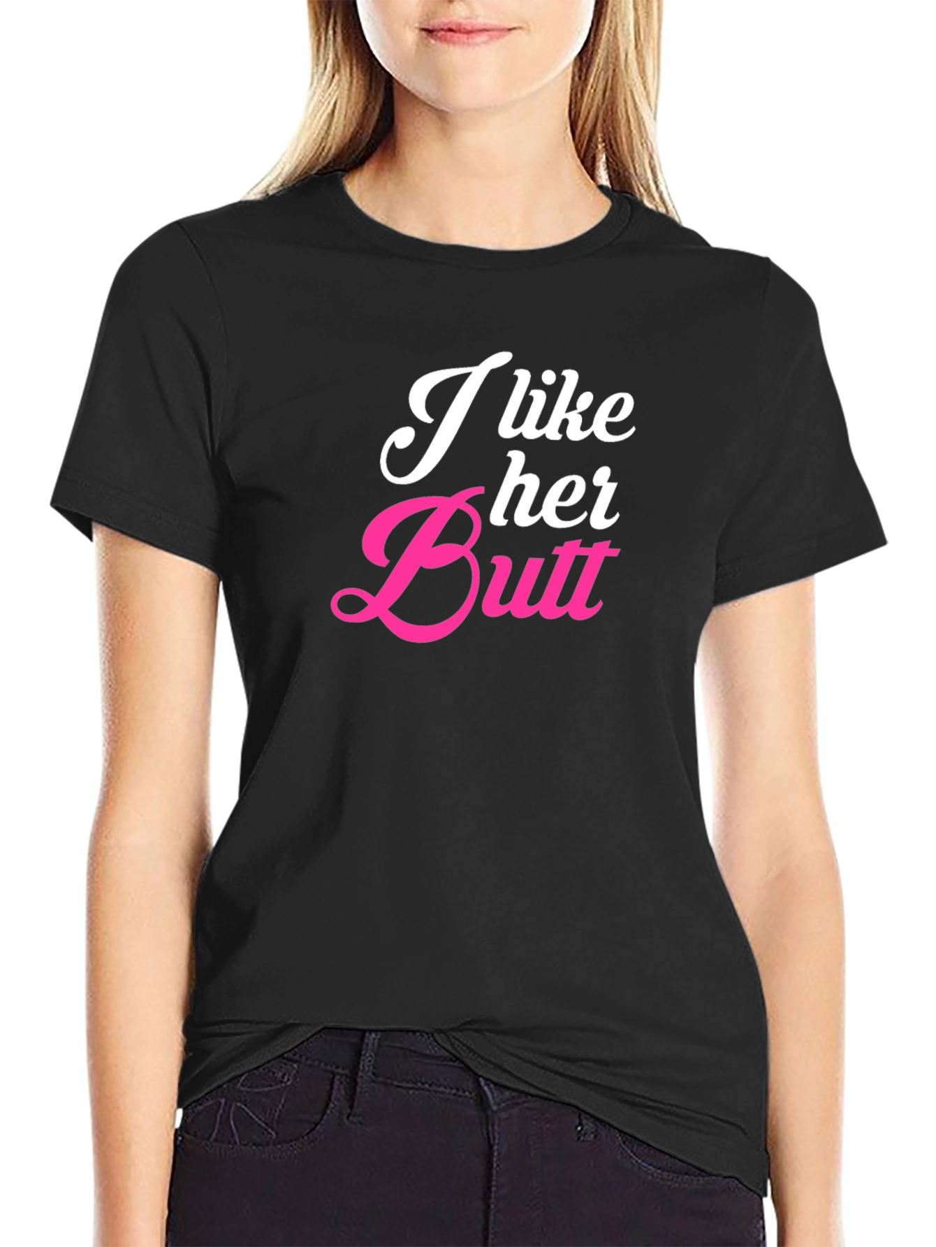 I Like Her Butt Novelty Graphic T-Shirt