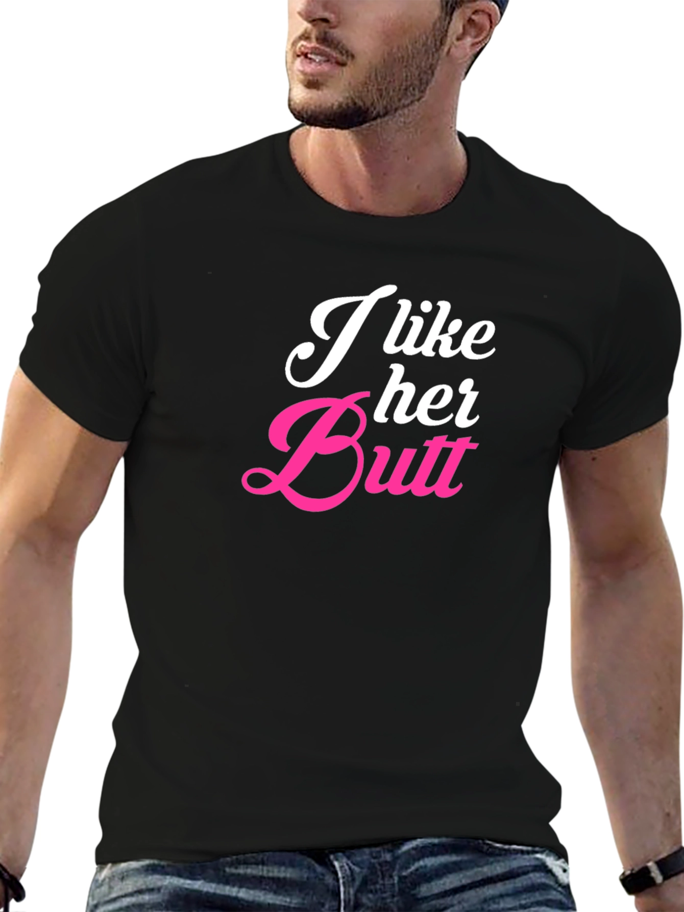 I Like Her Butt Novelty Graphic T-Shirt