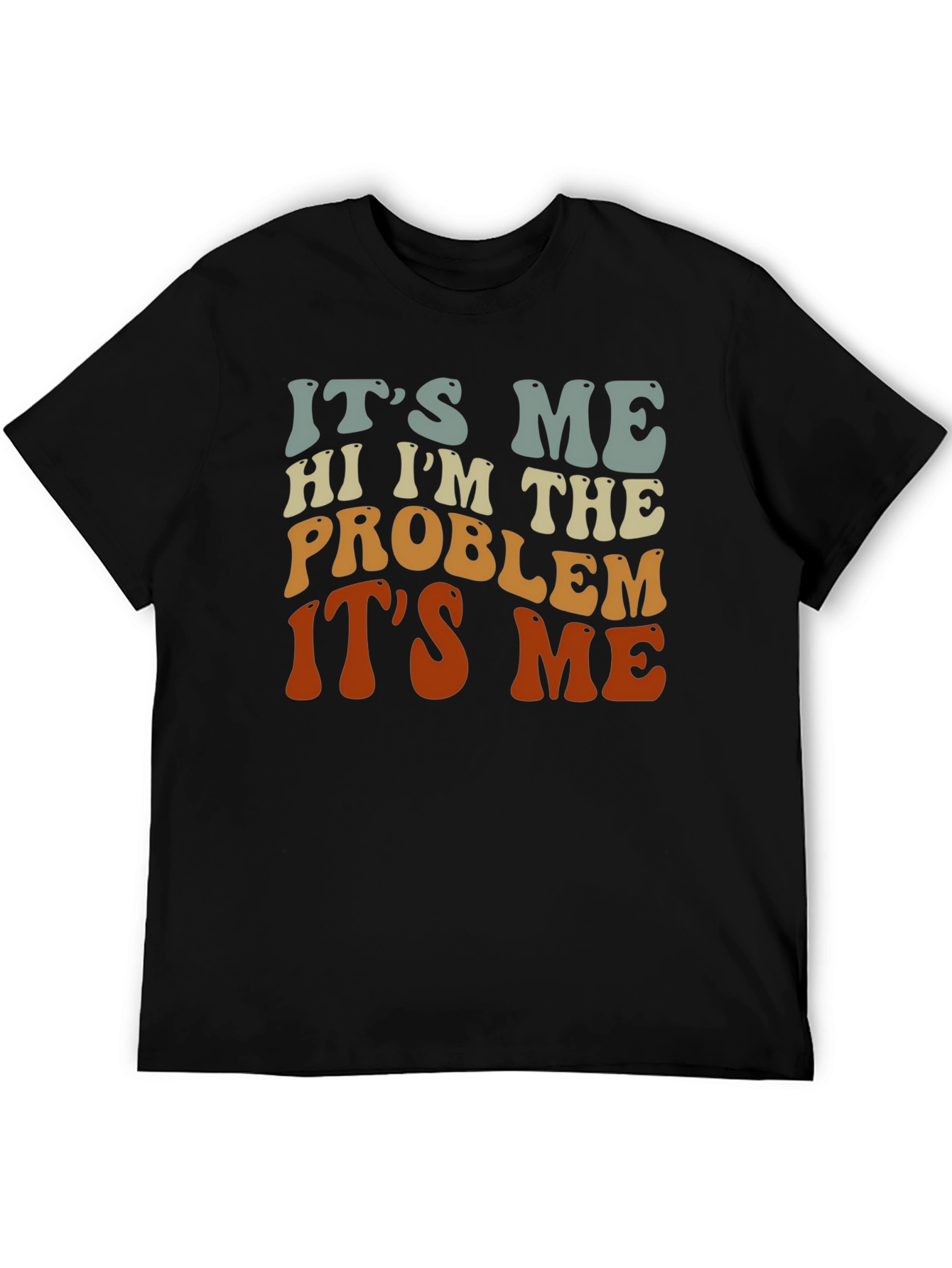 Its Me Hi Im The Problem T-Shirt