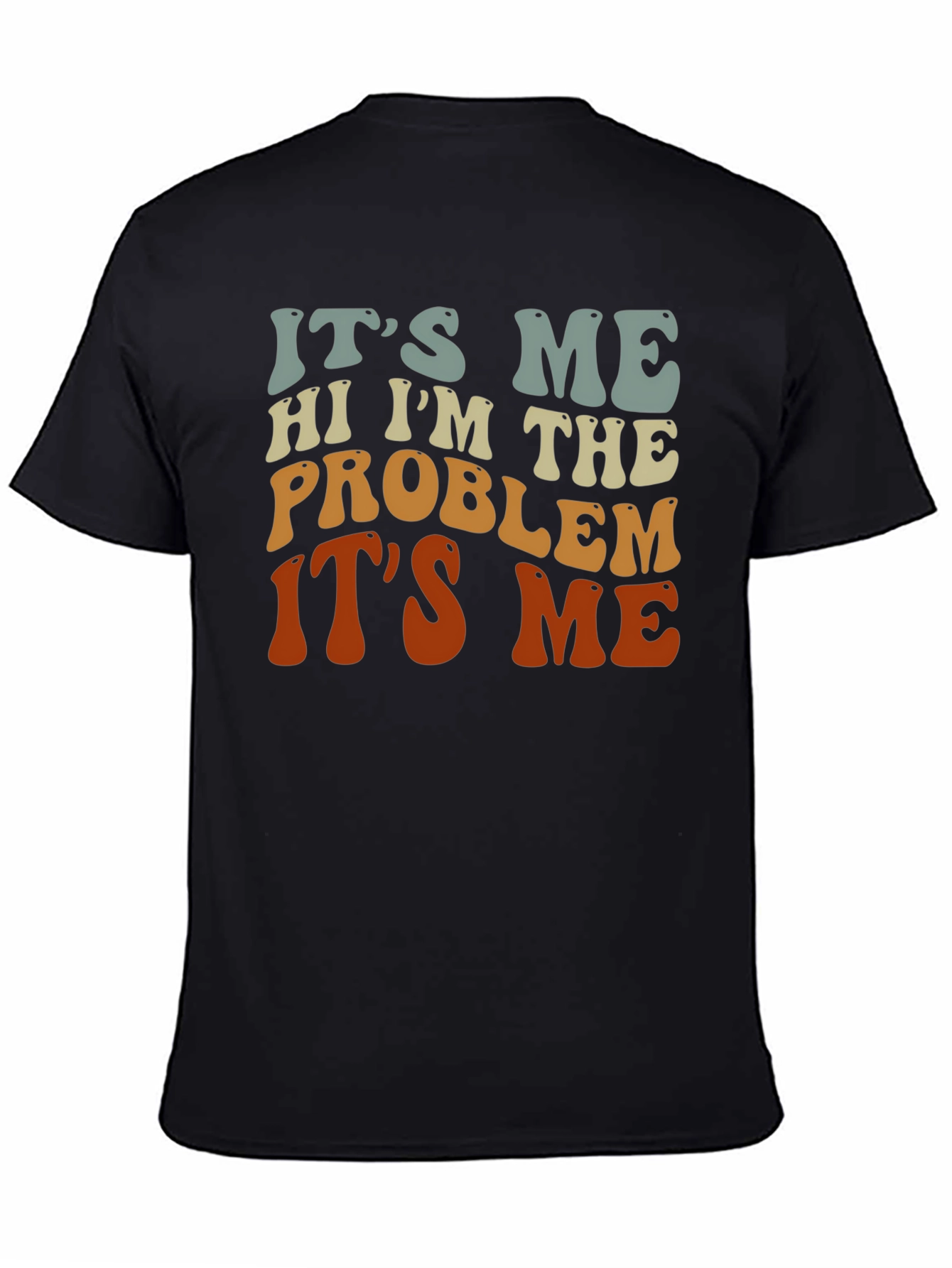 Its Me Hi Im The Problem T-Shirt