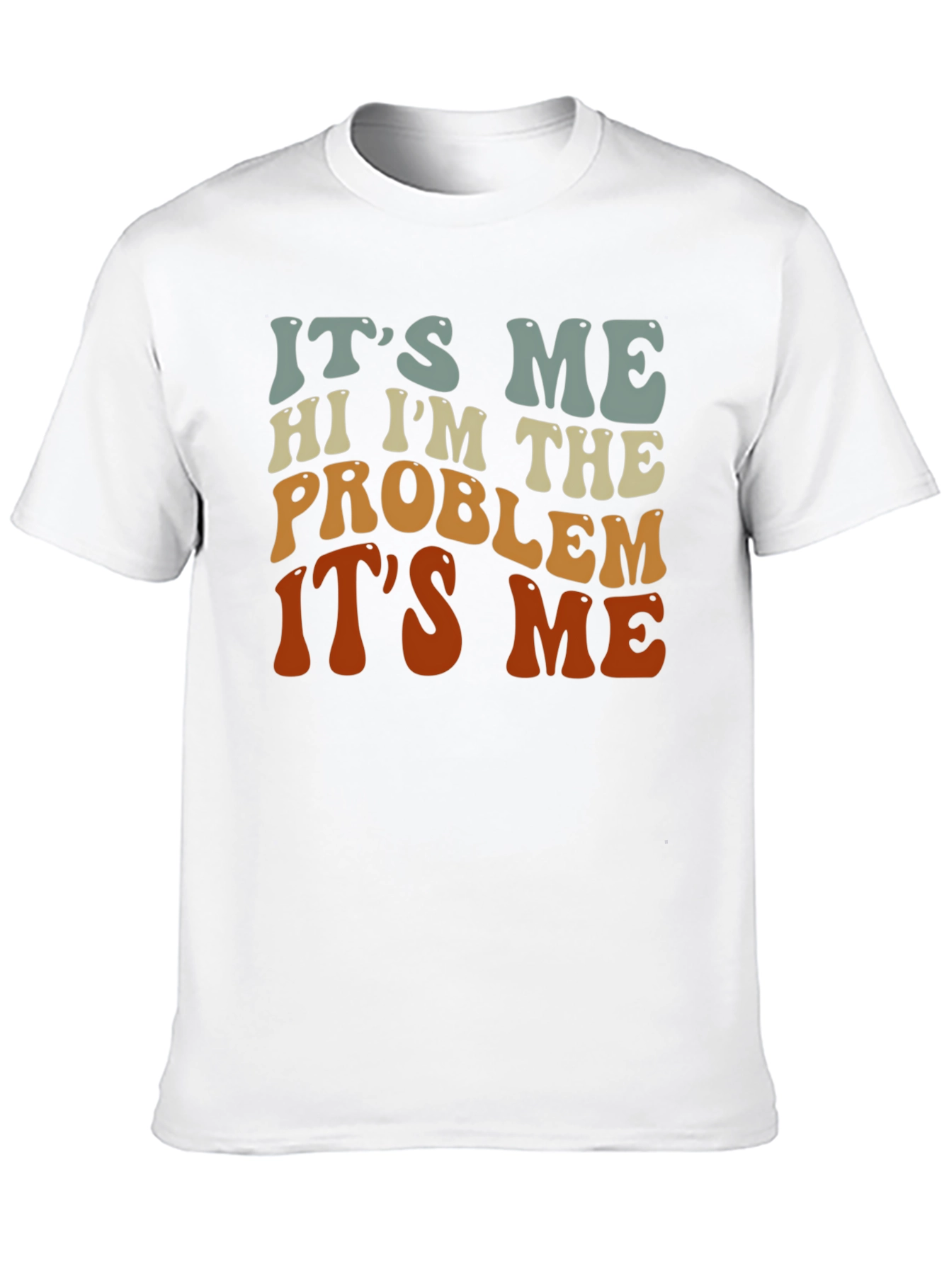 Its Me Hi Im The Problem T-Shirt