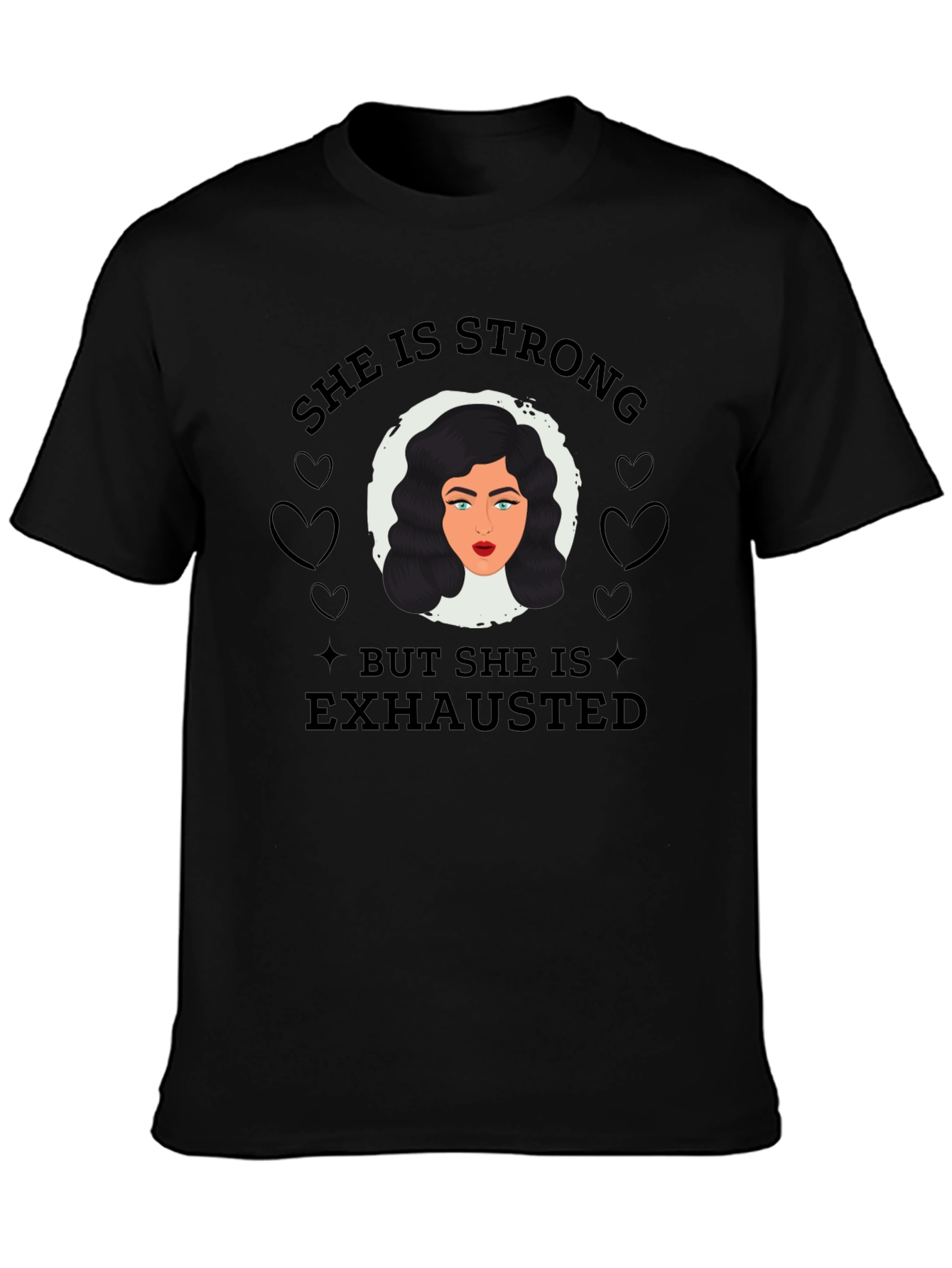 She is Strong But Exhausted T-Shirt - Black