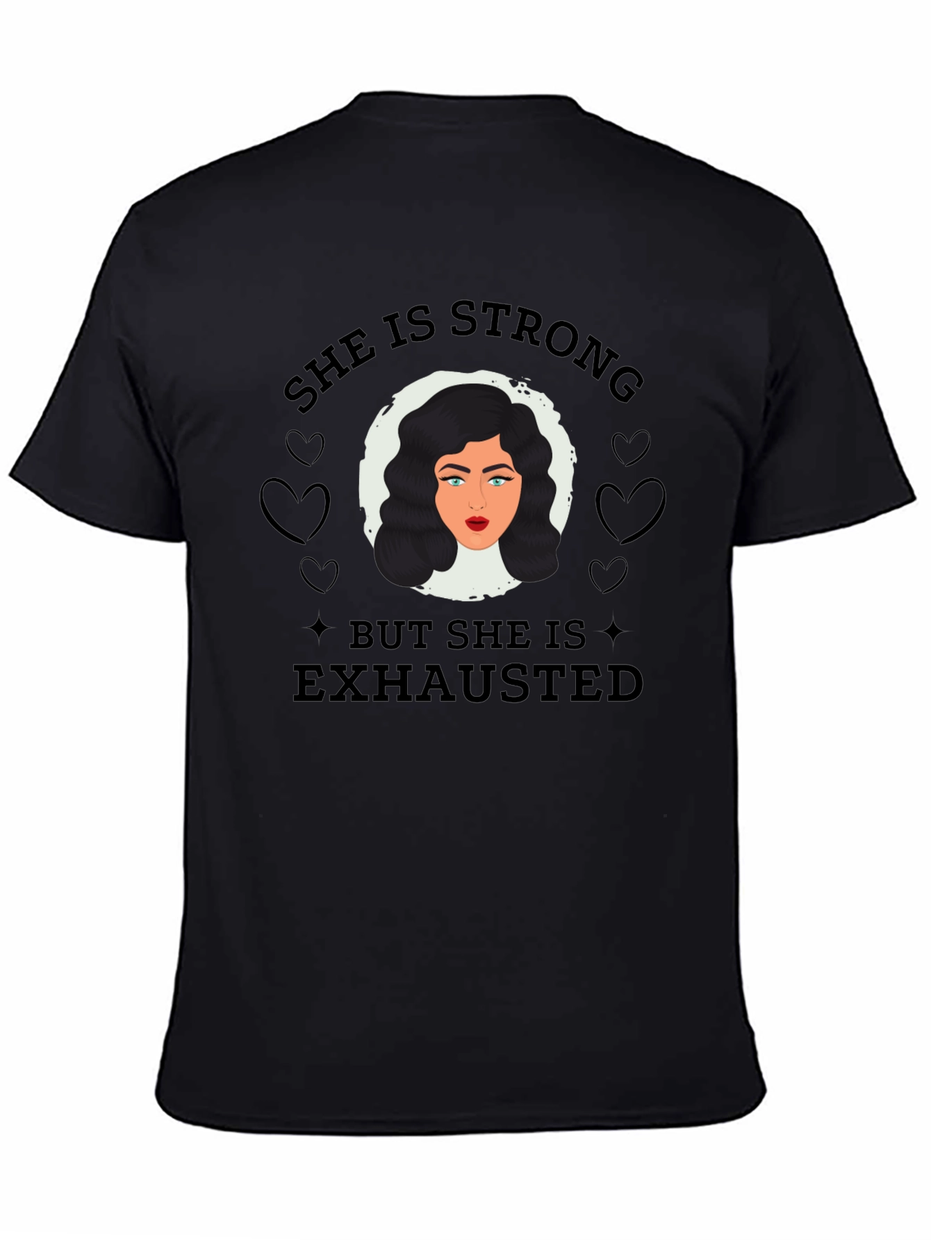 She is Strong But Exhausted T-Shirt - Black