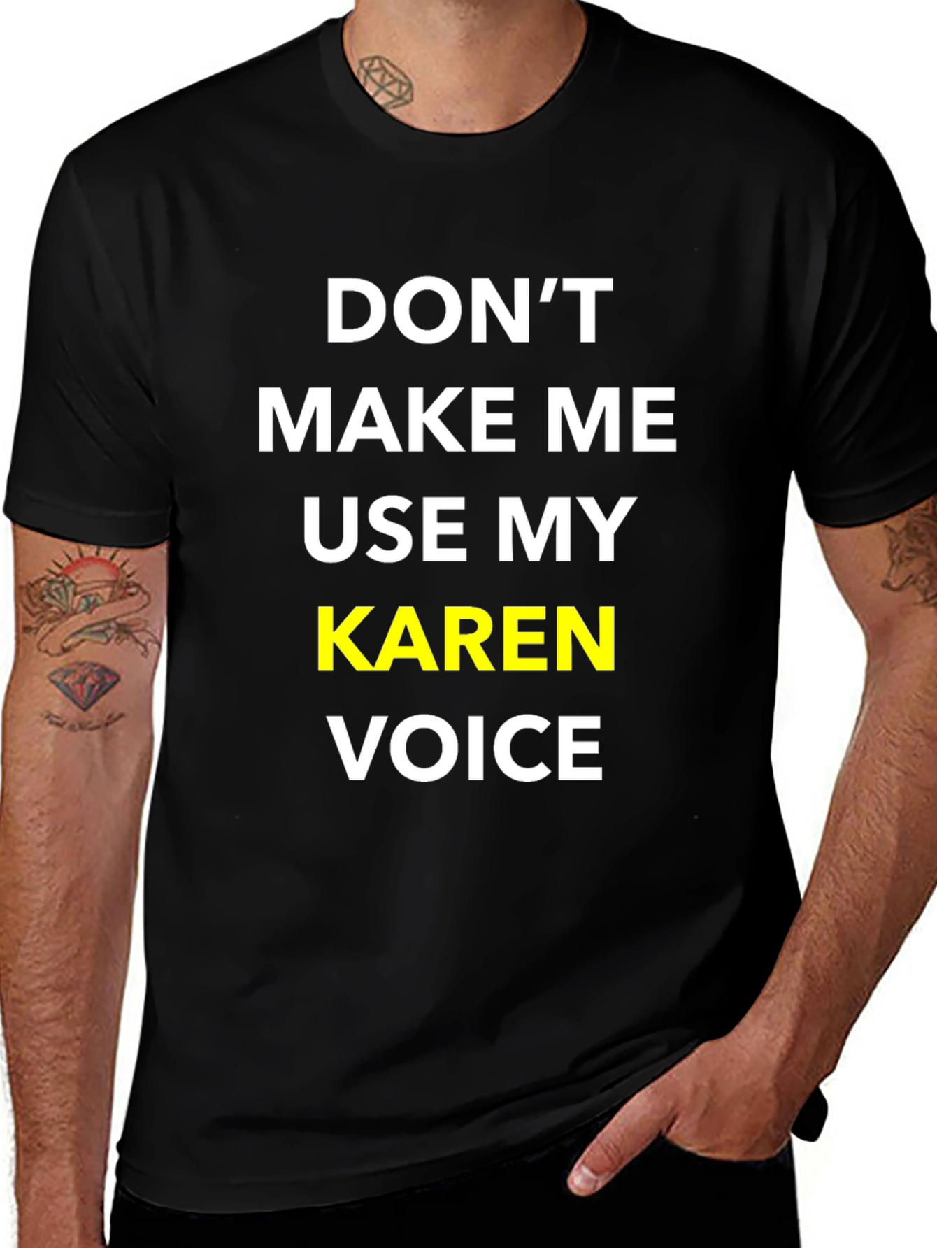 Dont Make Me Use My Karen Voice T-Shirt