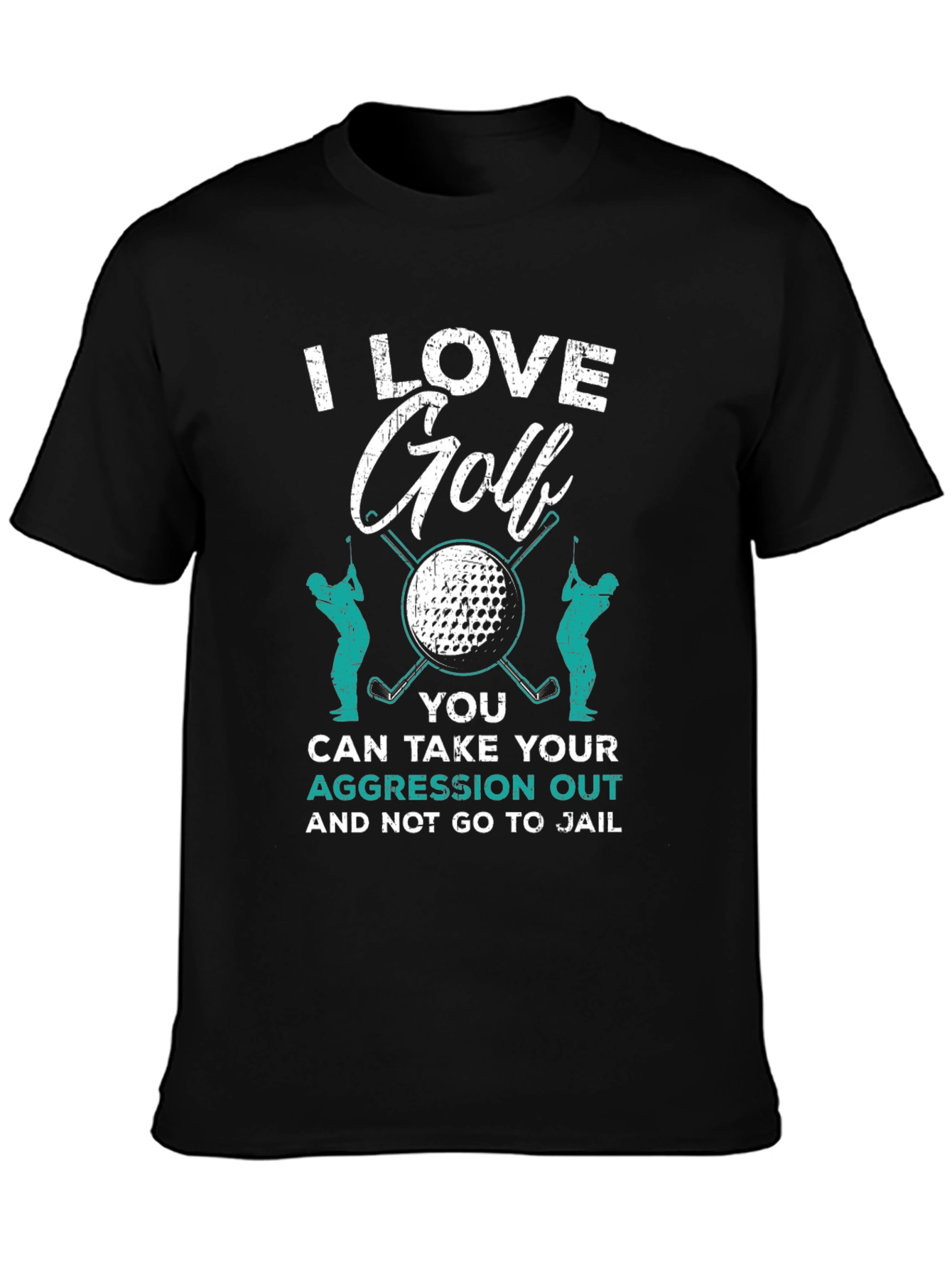 I Love Golf Aggression T-Shirt