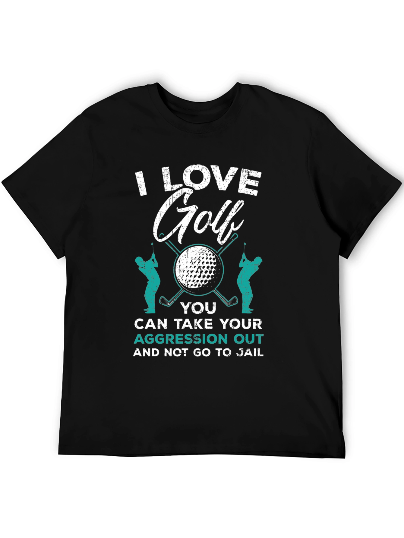 I Love Golf Aggression T-Shirt