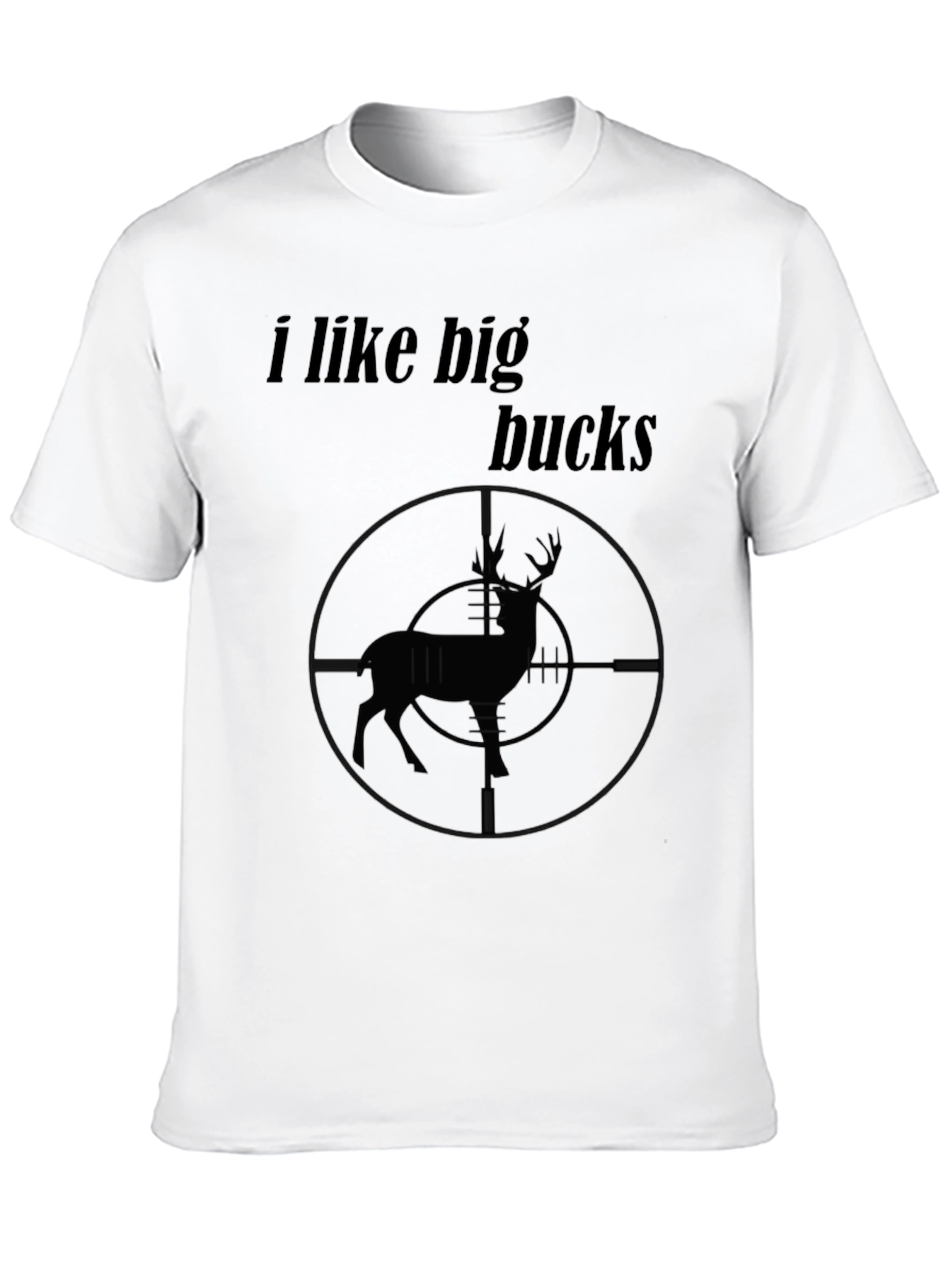 I Like Big Bucks Hunting T-Shirt