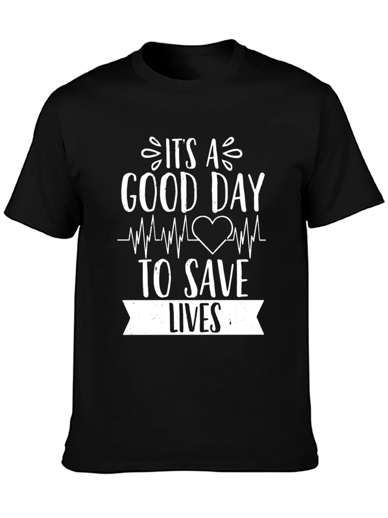Its a Good Day to Save Lives Graphic Tee