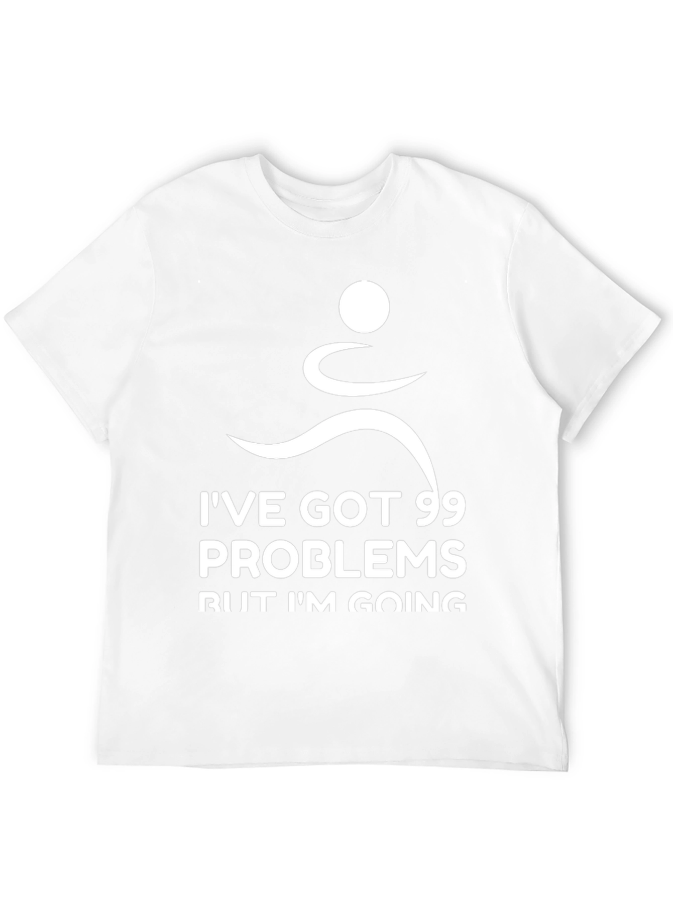 Ive Got 99 Problems Running T-Shirt