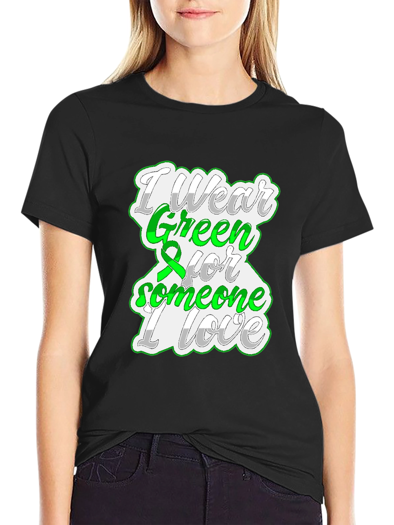 I Wear Green For Someone I Love T-Shirt