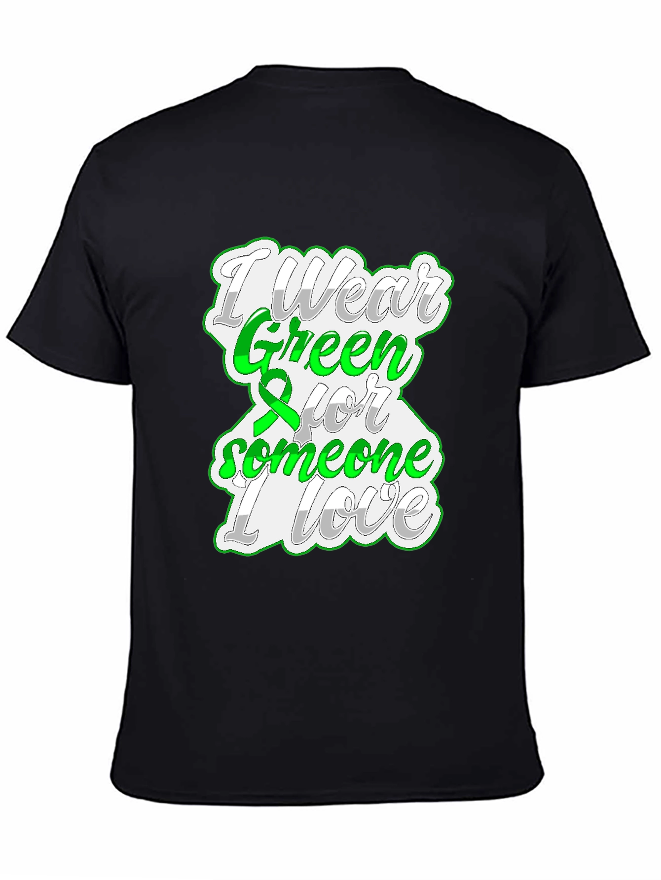 I Wear Green For Someone I Love T-Shirt