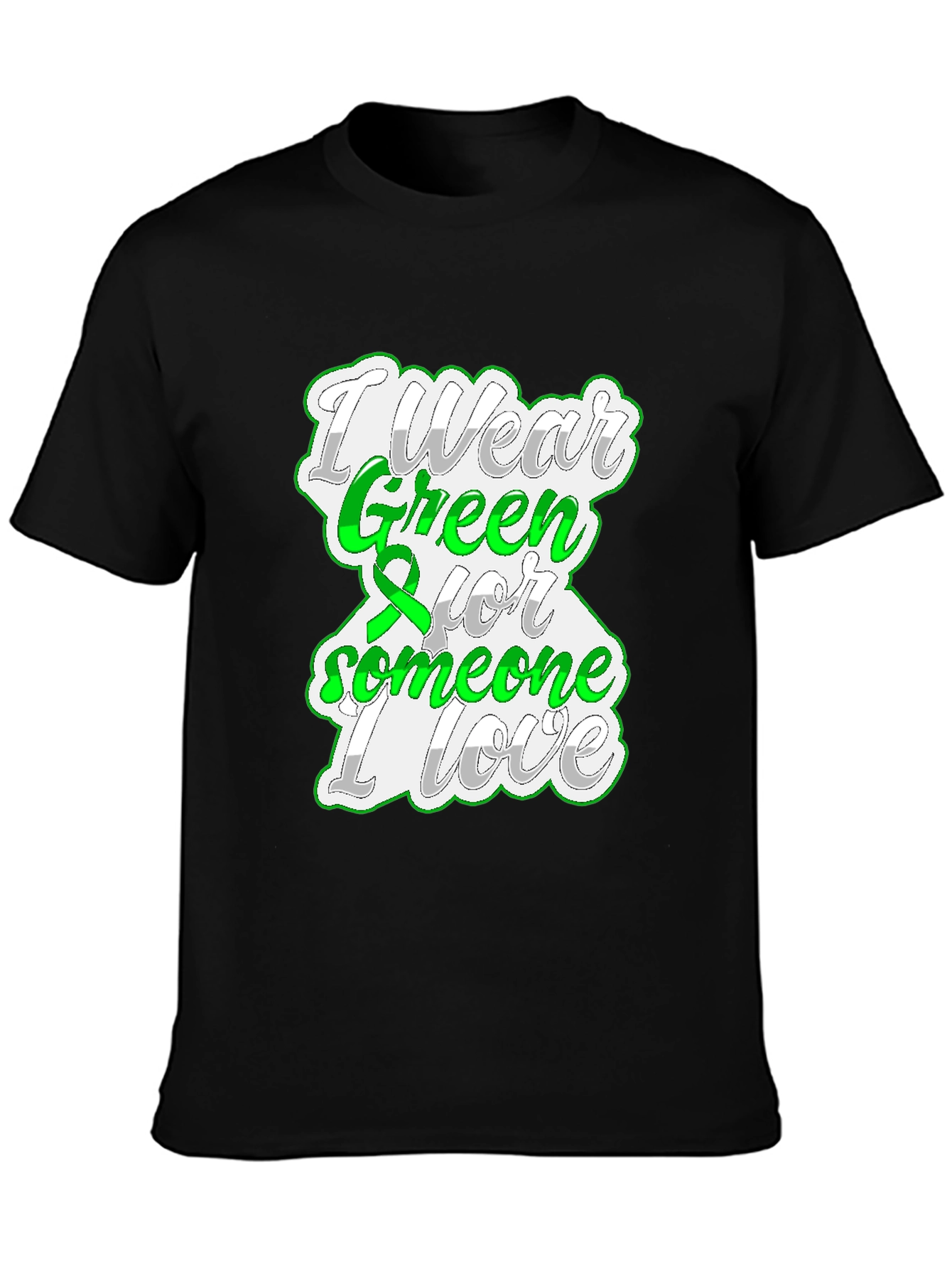 I Wear Green For Someone I Love T-Shirt
