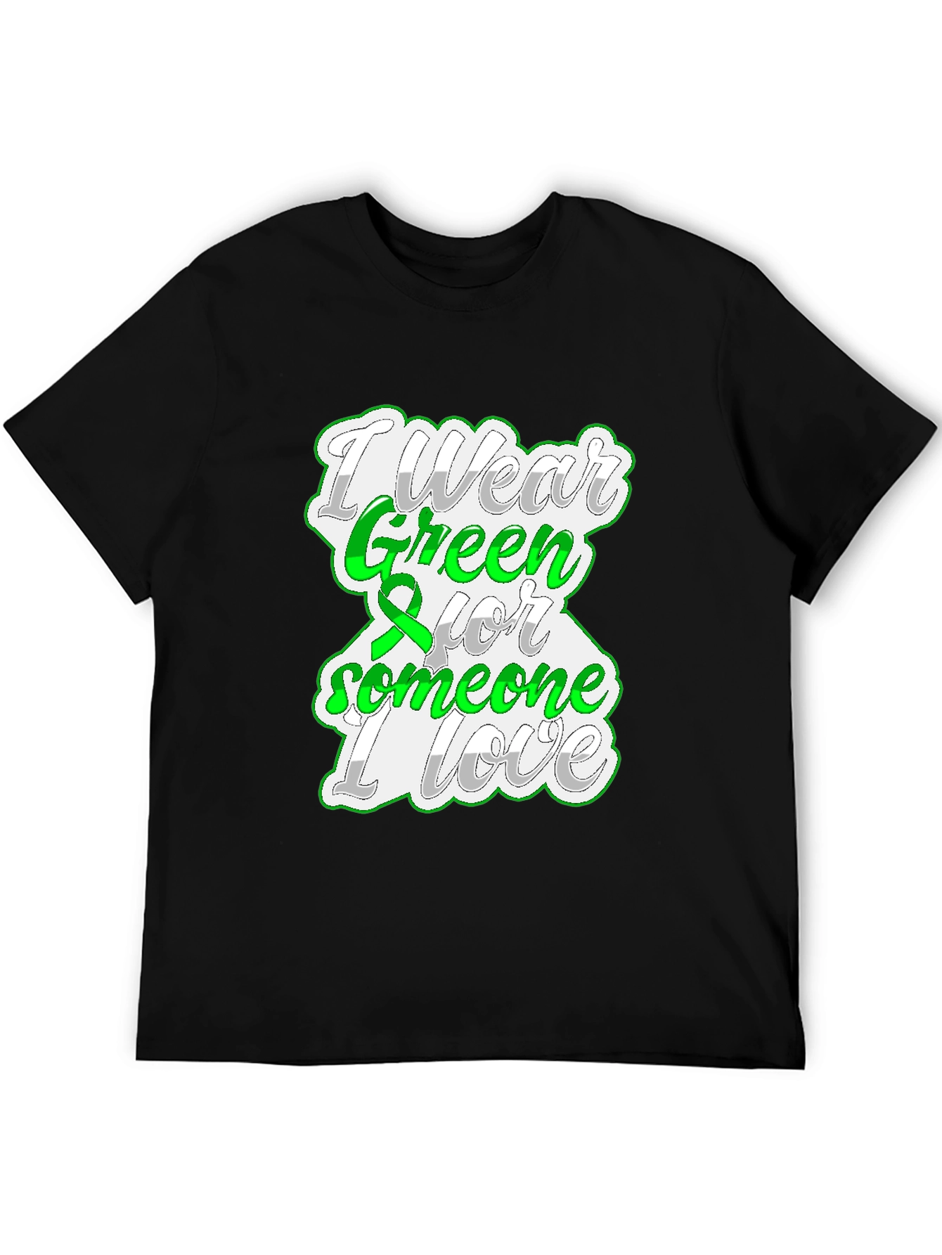 I Wear Green For Someone I Love T-Shirt