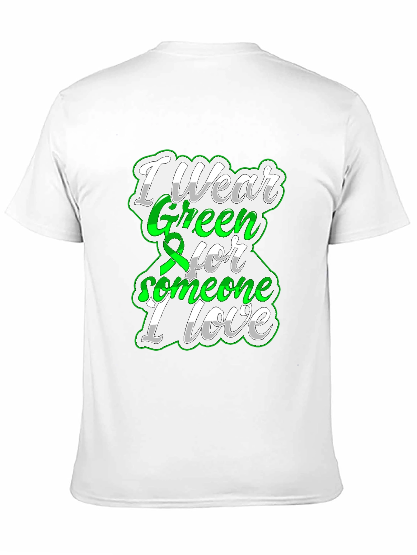 I Wear Green For Someone I Love T-Shirt