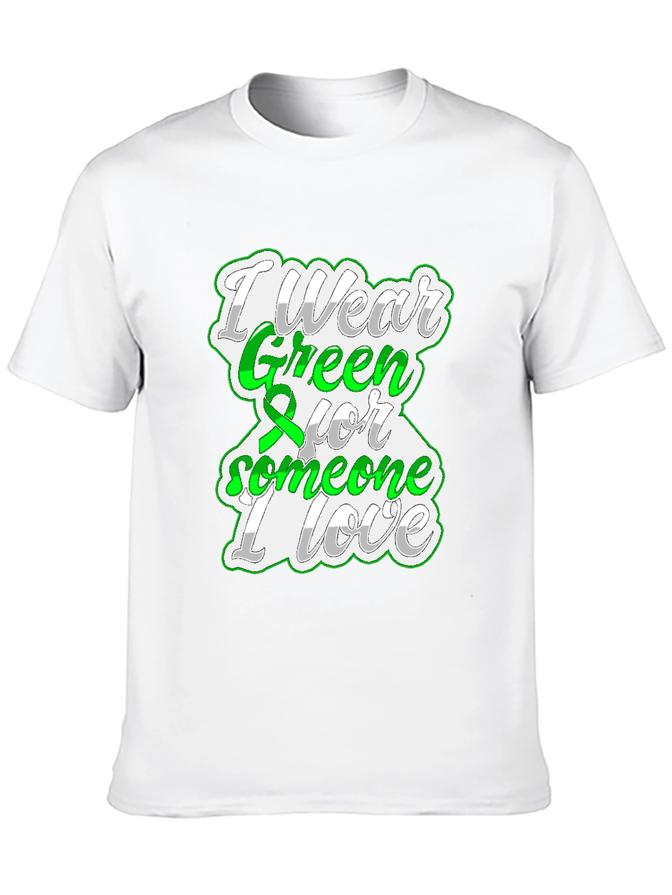 I Wear Green For Someone I Love T-Shirt