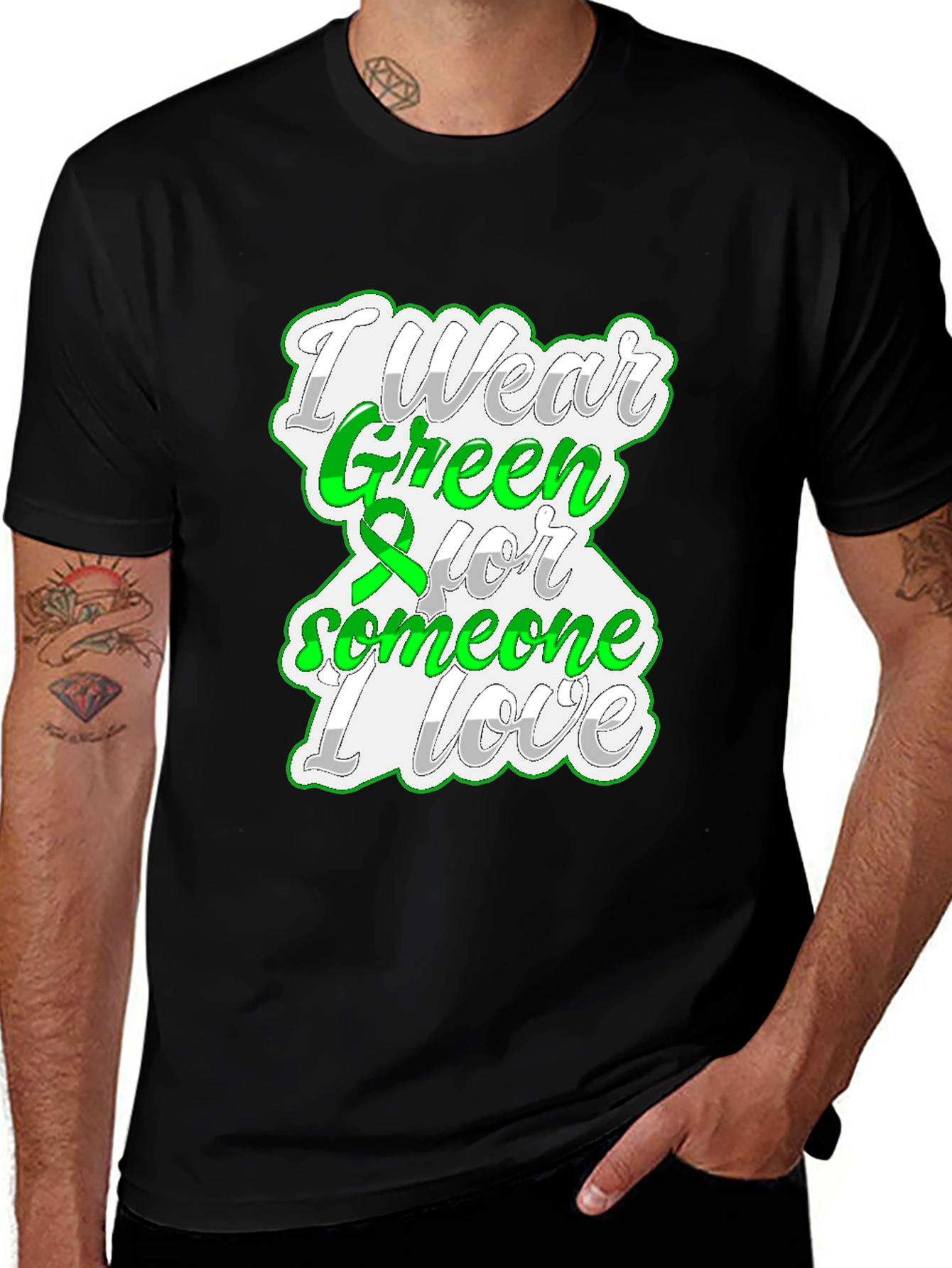 I Wear Green For Someone I Love T-Shirt