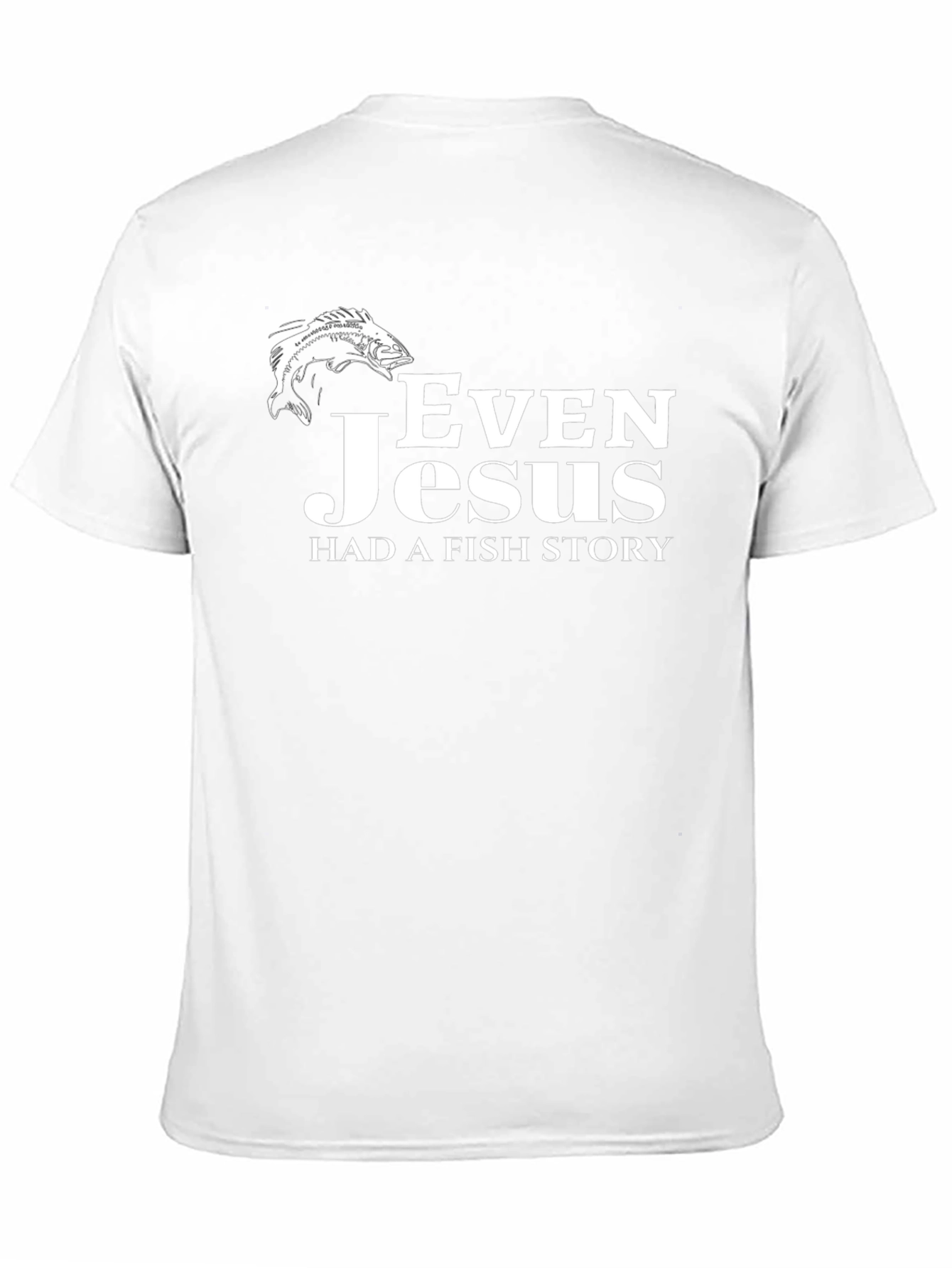 Even Jesus Had a Fish Story Graphic Tee