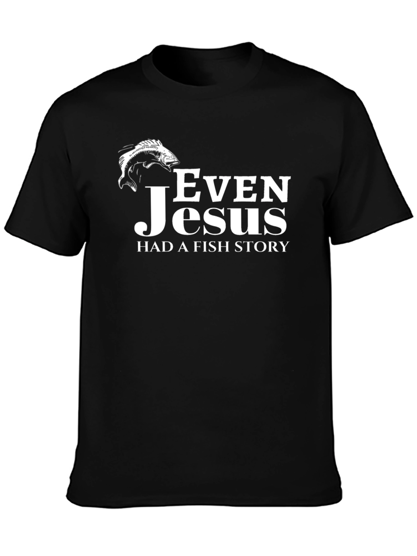 Even Jesus Had a Fish Story Graphic Tee