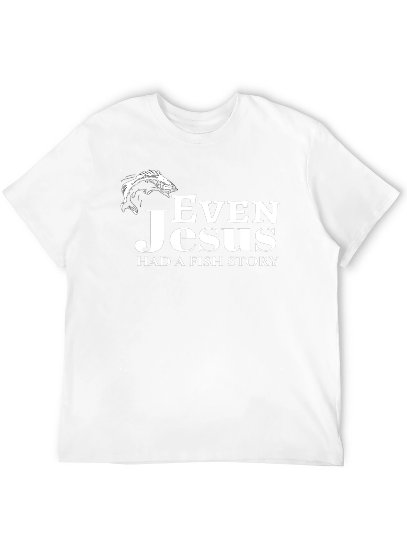 Even Jesus Had a Fish Story Graphic Tee