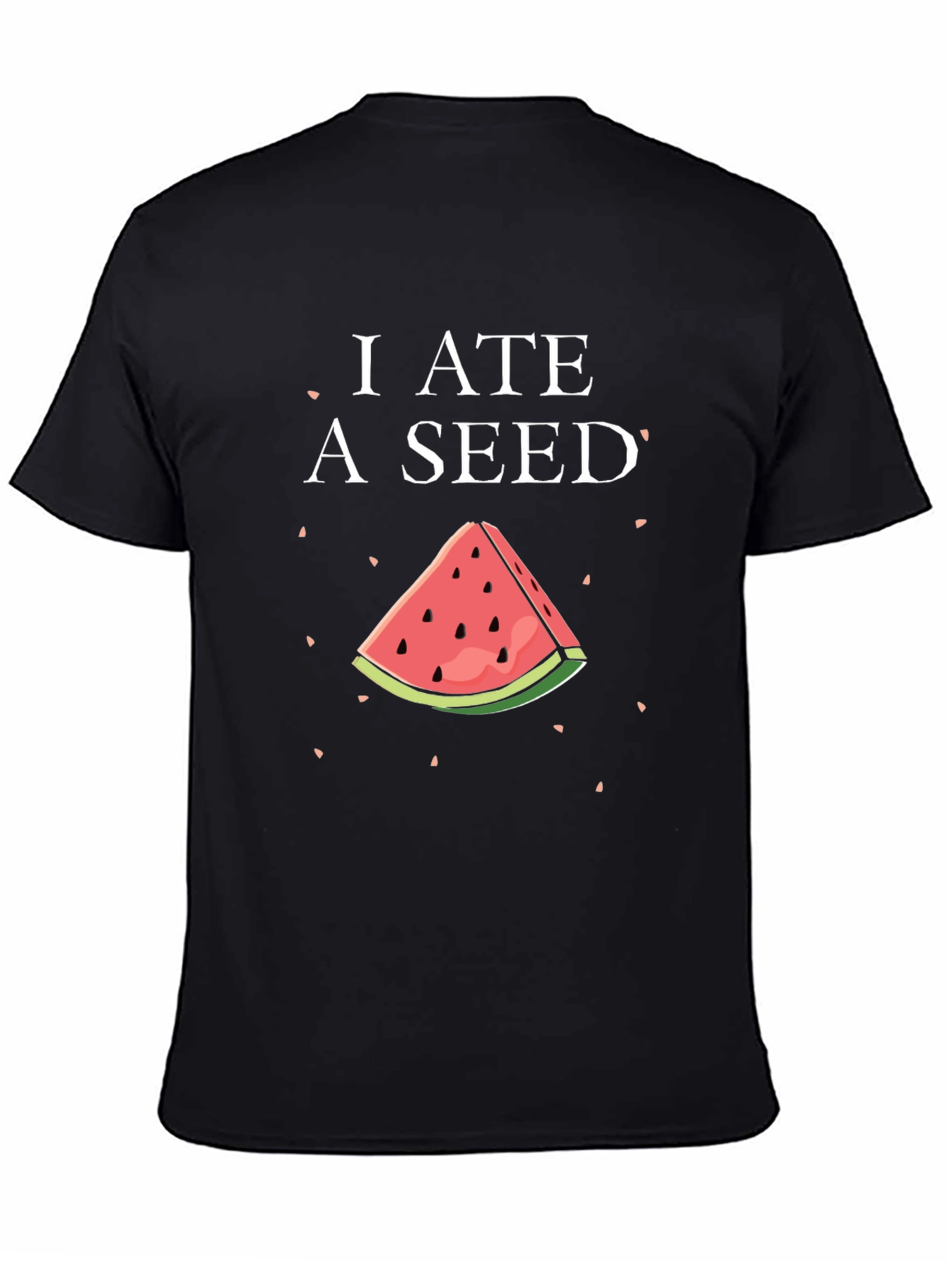 I Ate a Seed Graphic T-Shirt
