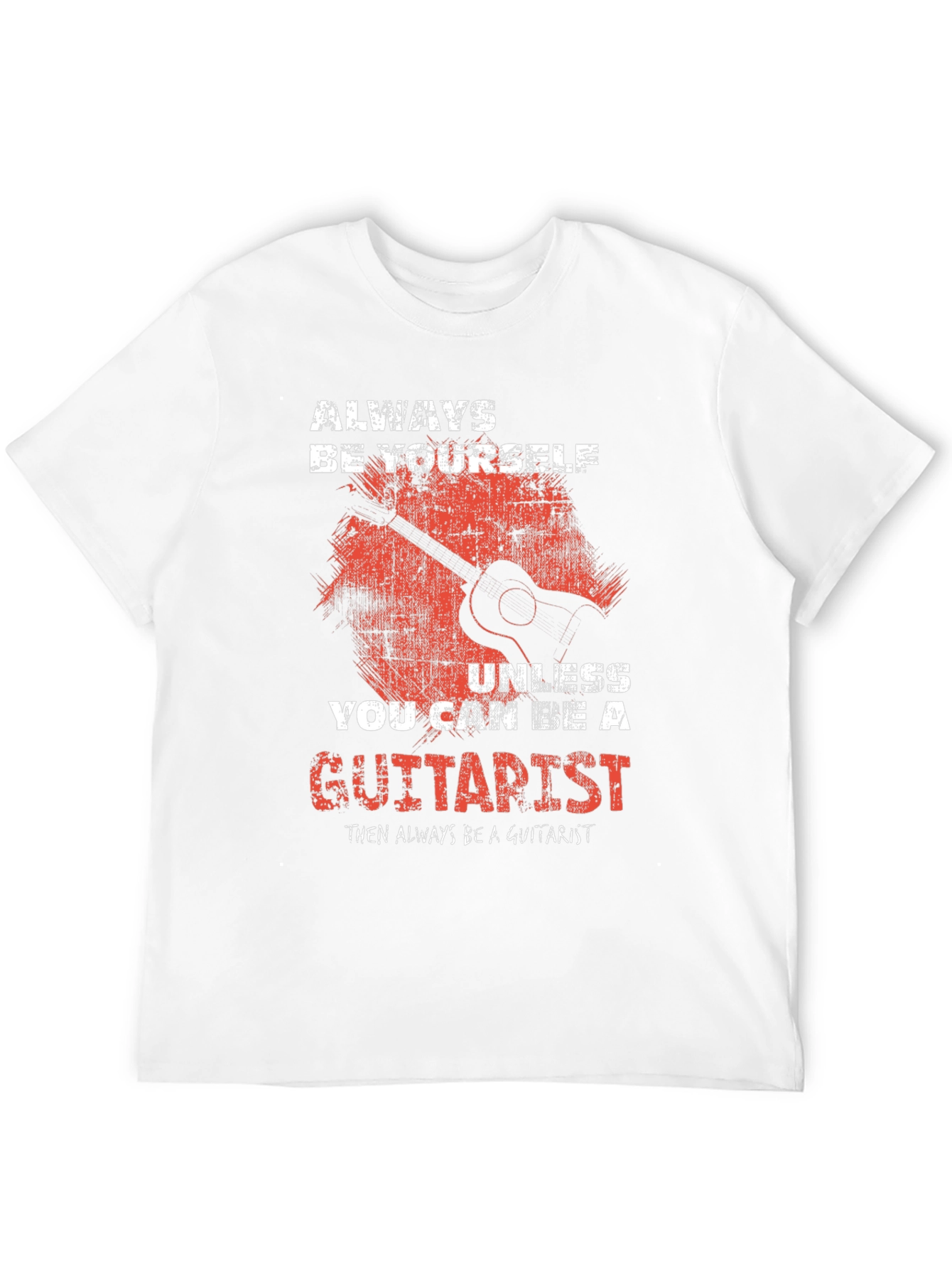 Always Be Yourself Guitarist T-Shirt