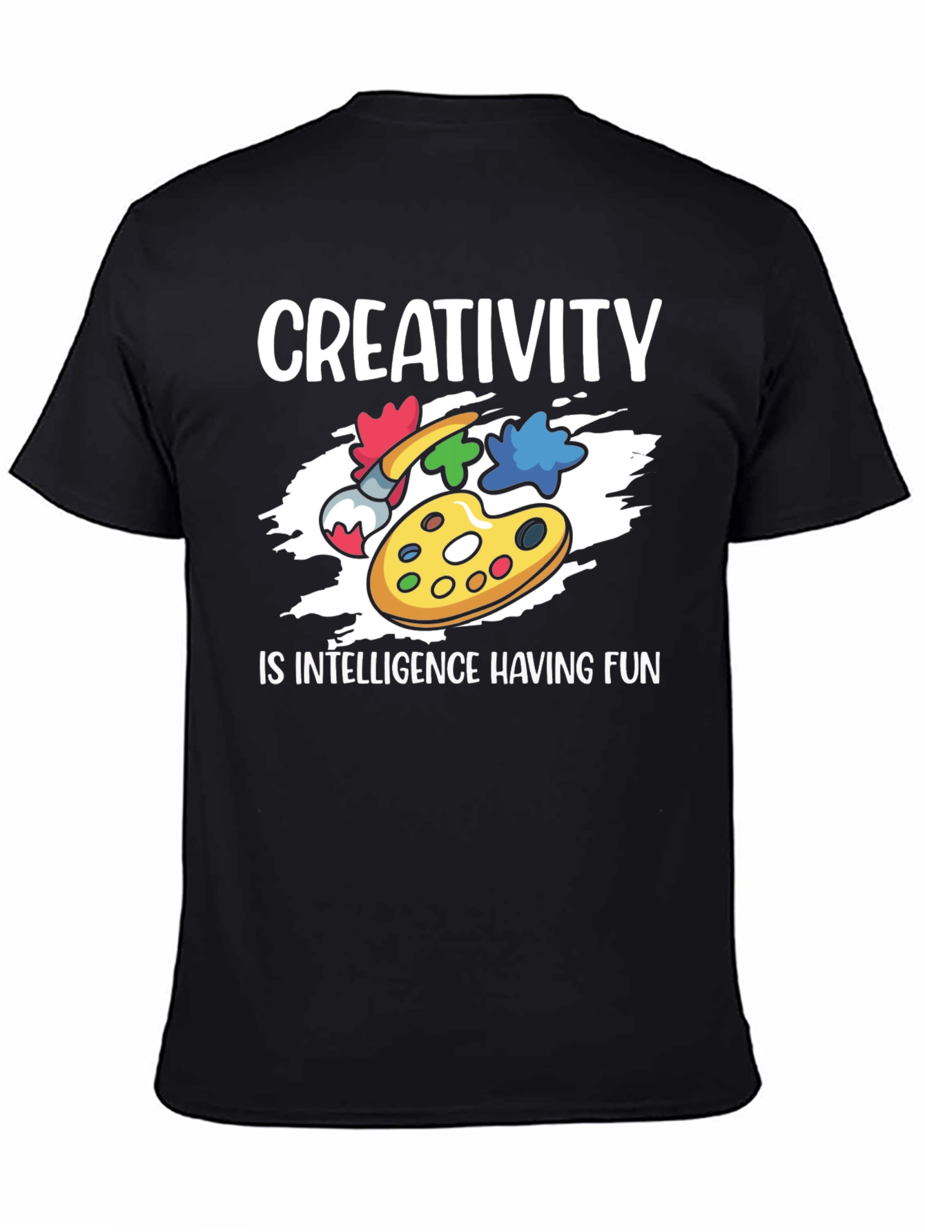 Creativity is Intelligence Having Fun T-Shirt